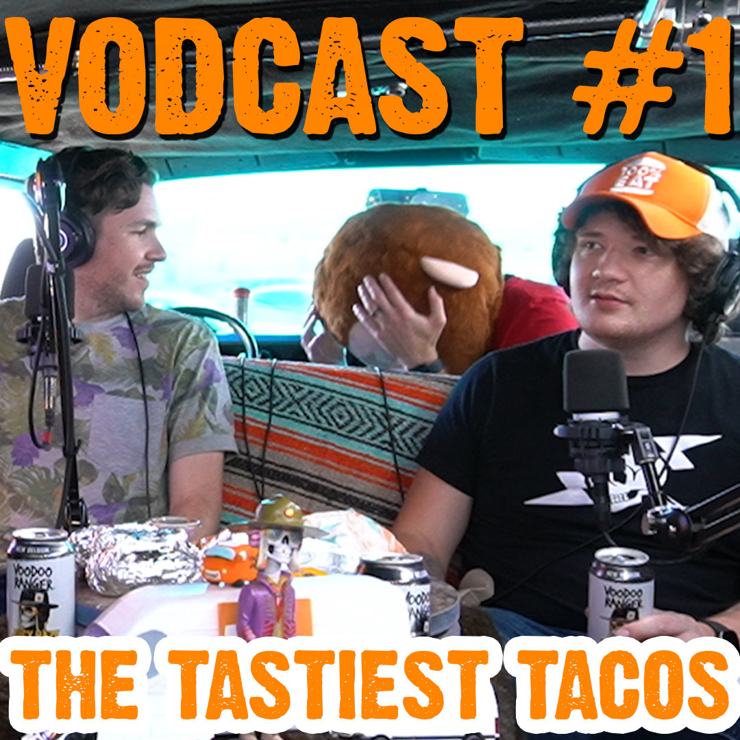 We Eat Tacos and Drink Beer - Vodcast #1