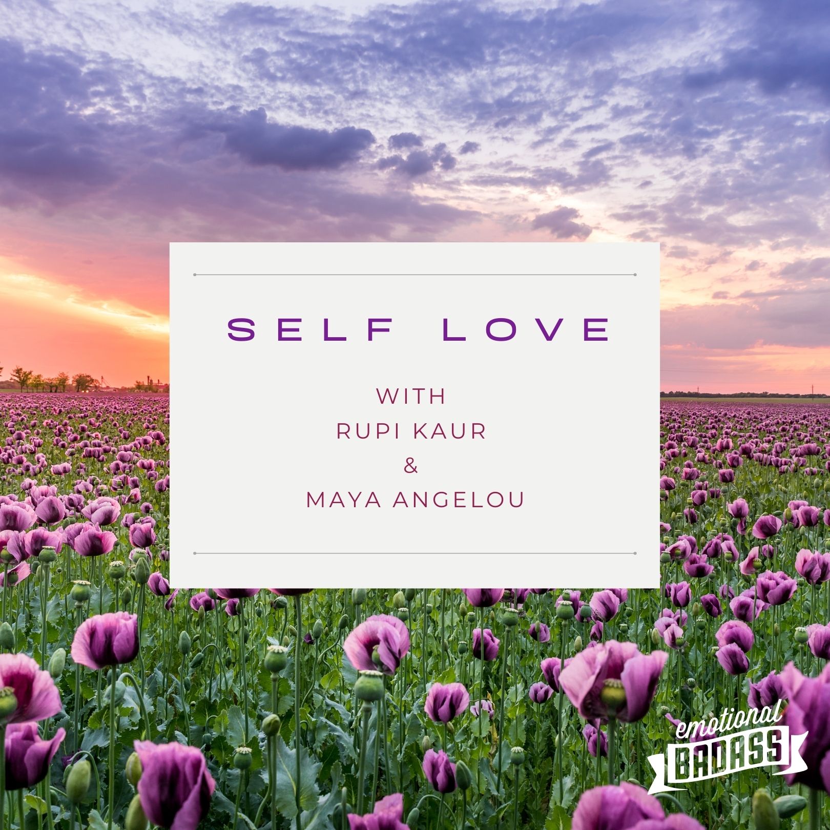 Self-Love Lessons from Rupi Kaur and Maya Angelou for Better Mental Health