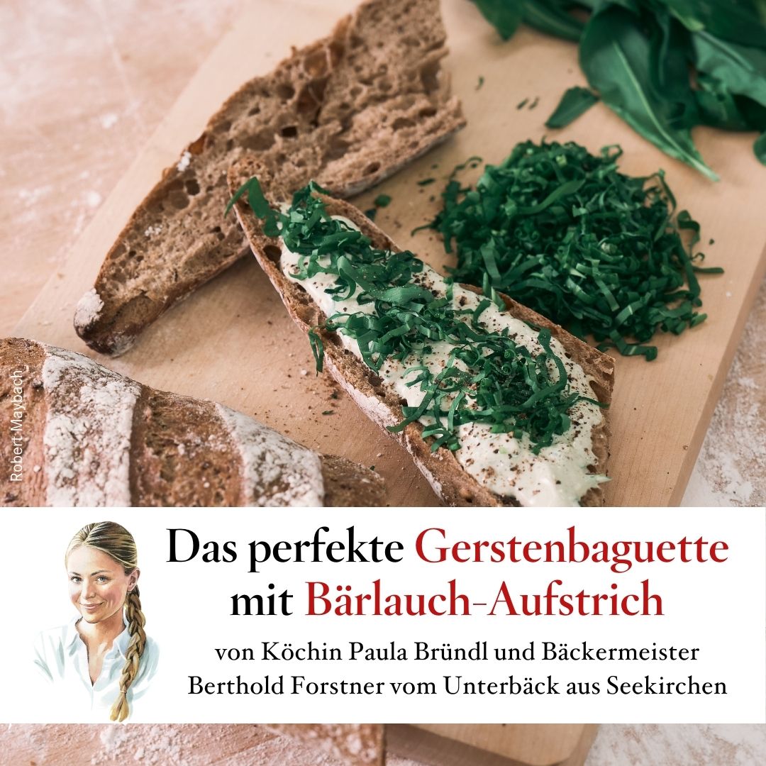 Das perfekte Gerstenbaguette mit Bärlauch-Aufstrich von „Unterbäck“ Berthold Forstner und Paula Bründl – #86