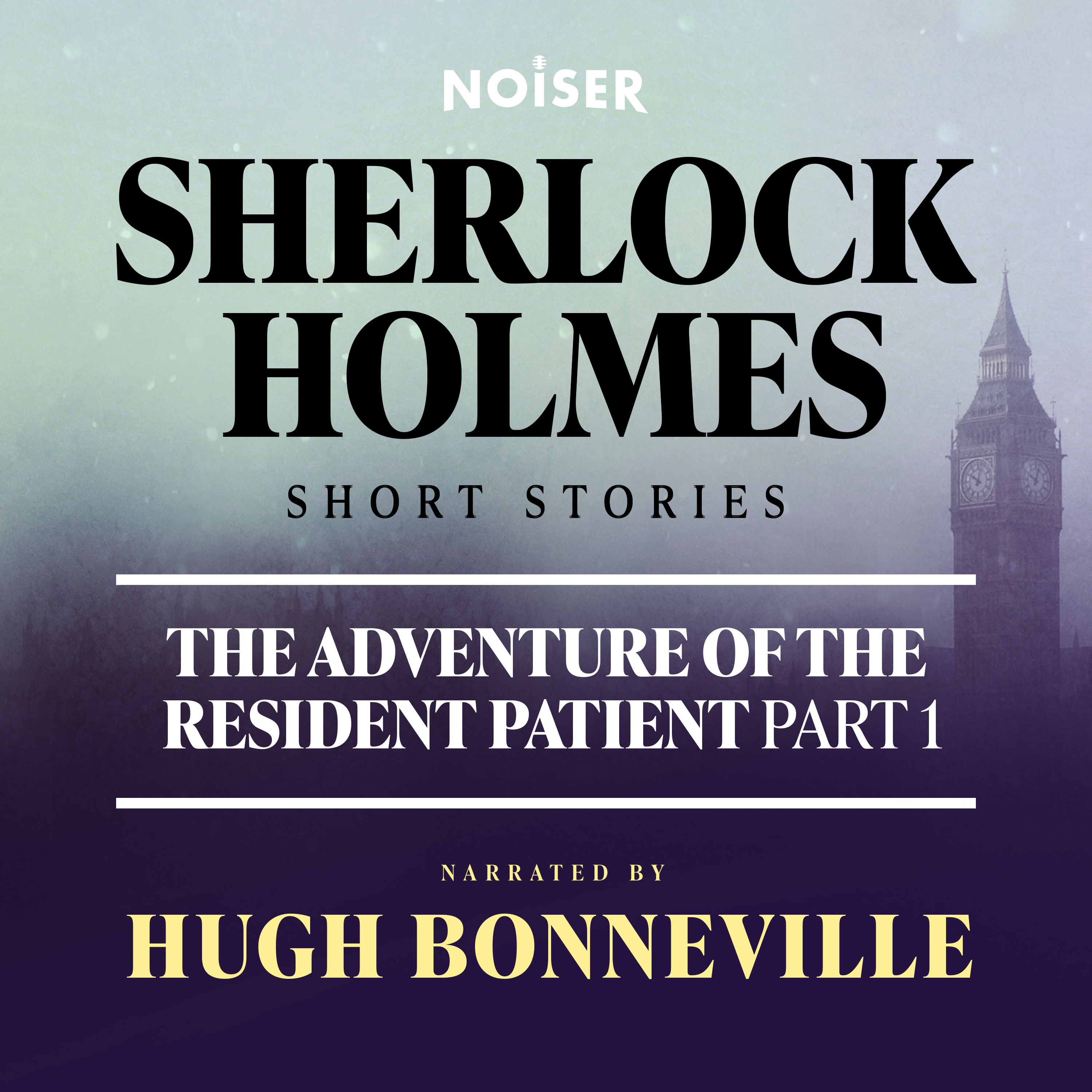 The Adventure of the Resident Patient: Part One