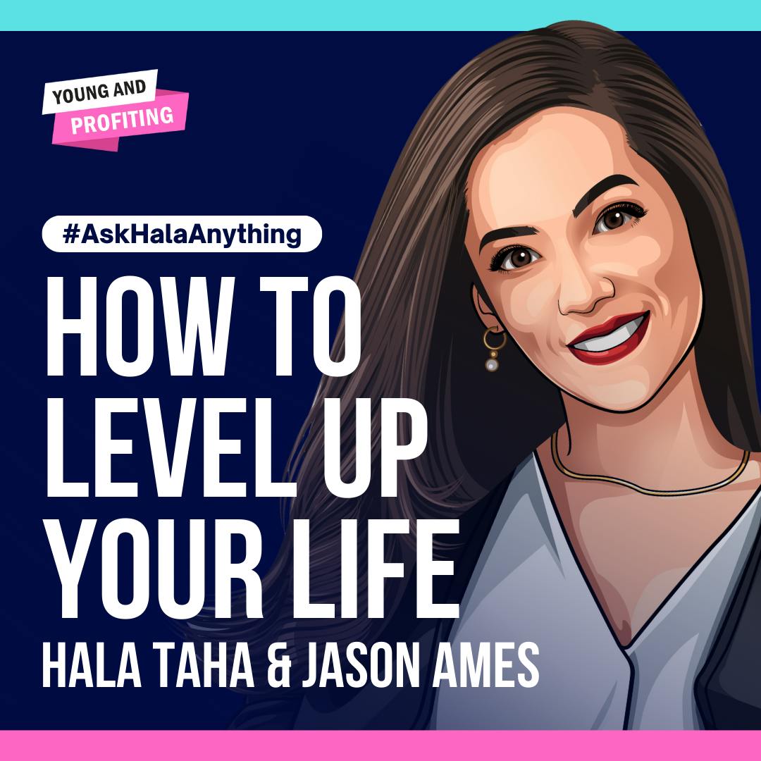 AskHala: How To Level Up Your Life with Hala Taha and Jason Ames