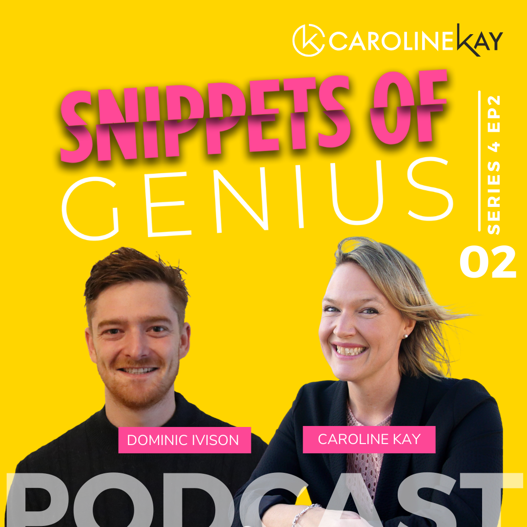 Snippets of Genius with Caroline Kay