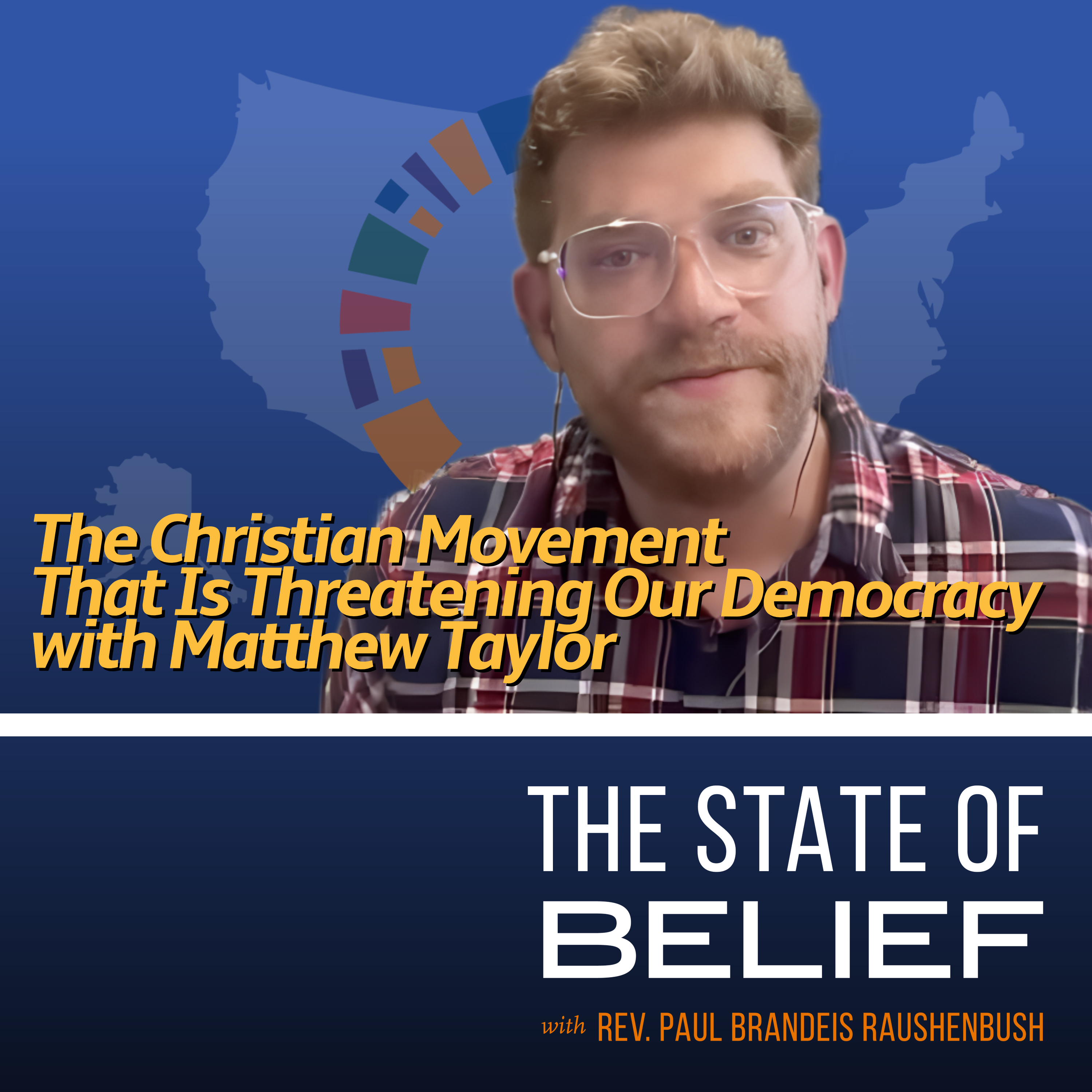 The Christian Movement That Is Threatening Our Democracy, with Matthew Taylor