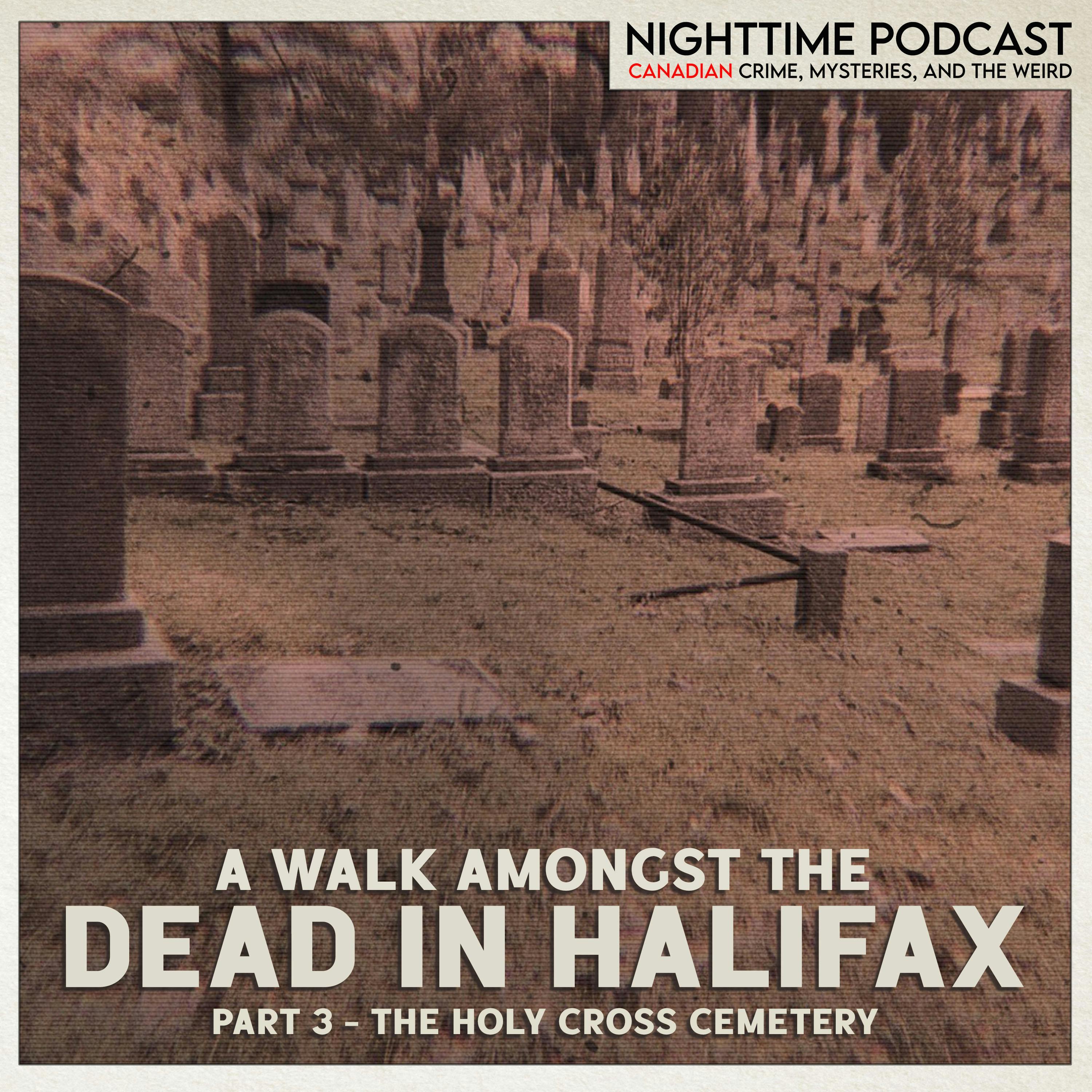A Walk Amongst the Dead in Halifax  - 3 - the Holy Cross Cemetery