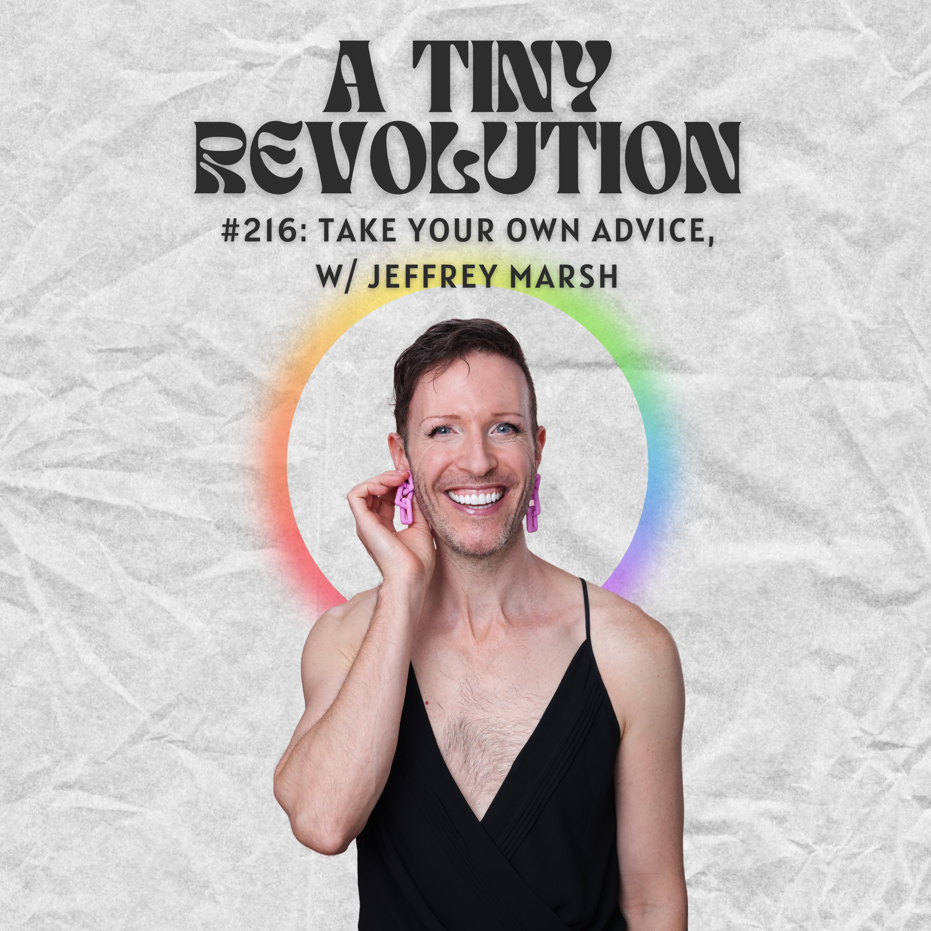 #216: Take Your Own Advice w/ Jeffrey Marsh