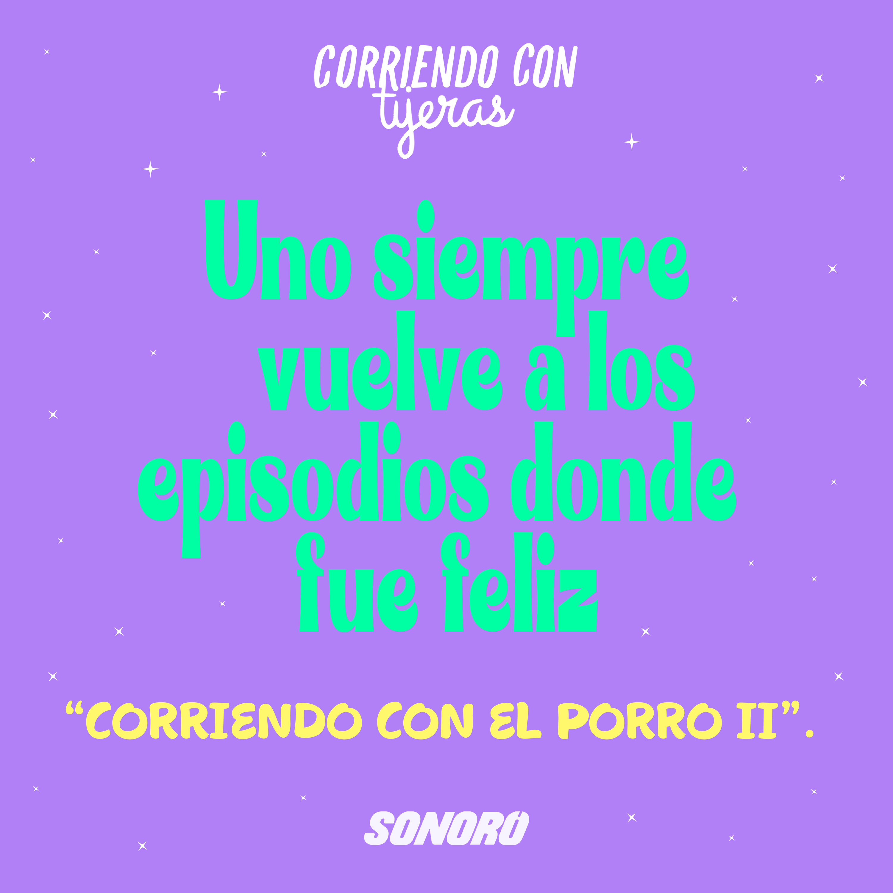 Uno siempre vuelve a los episodios donde fue feliz #4 / Corriendo con el porro II