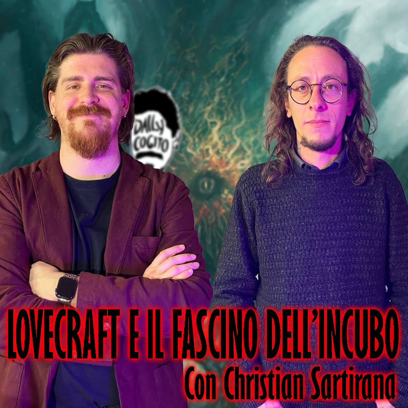 Il Fascino e il Terrore dell'Incubo: Lovecraft - con Christian Sartirana, autore