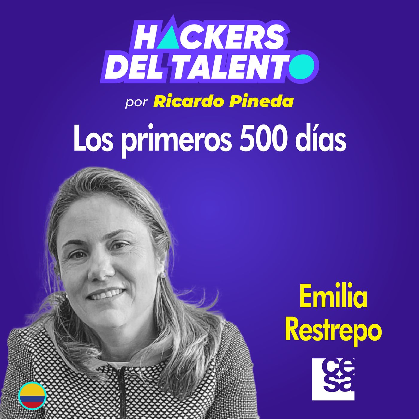301 - Los primeros 500 días - Emilia Restrepo (CESA) episode artwork