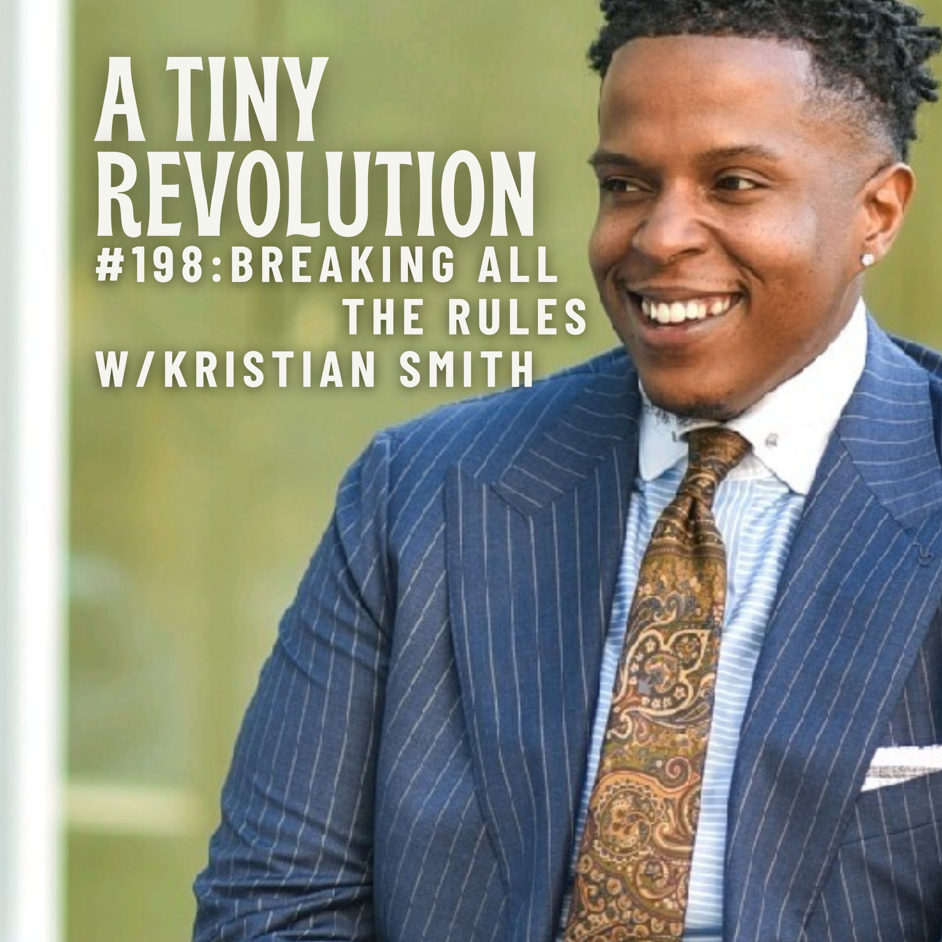 #198: Breaking All The Rules, w/ Kristian Smith