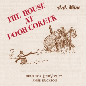 The House at Pooh Corner by A. A. Milne ~ Full Audiobook [family]