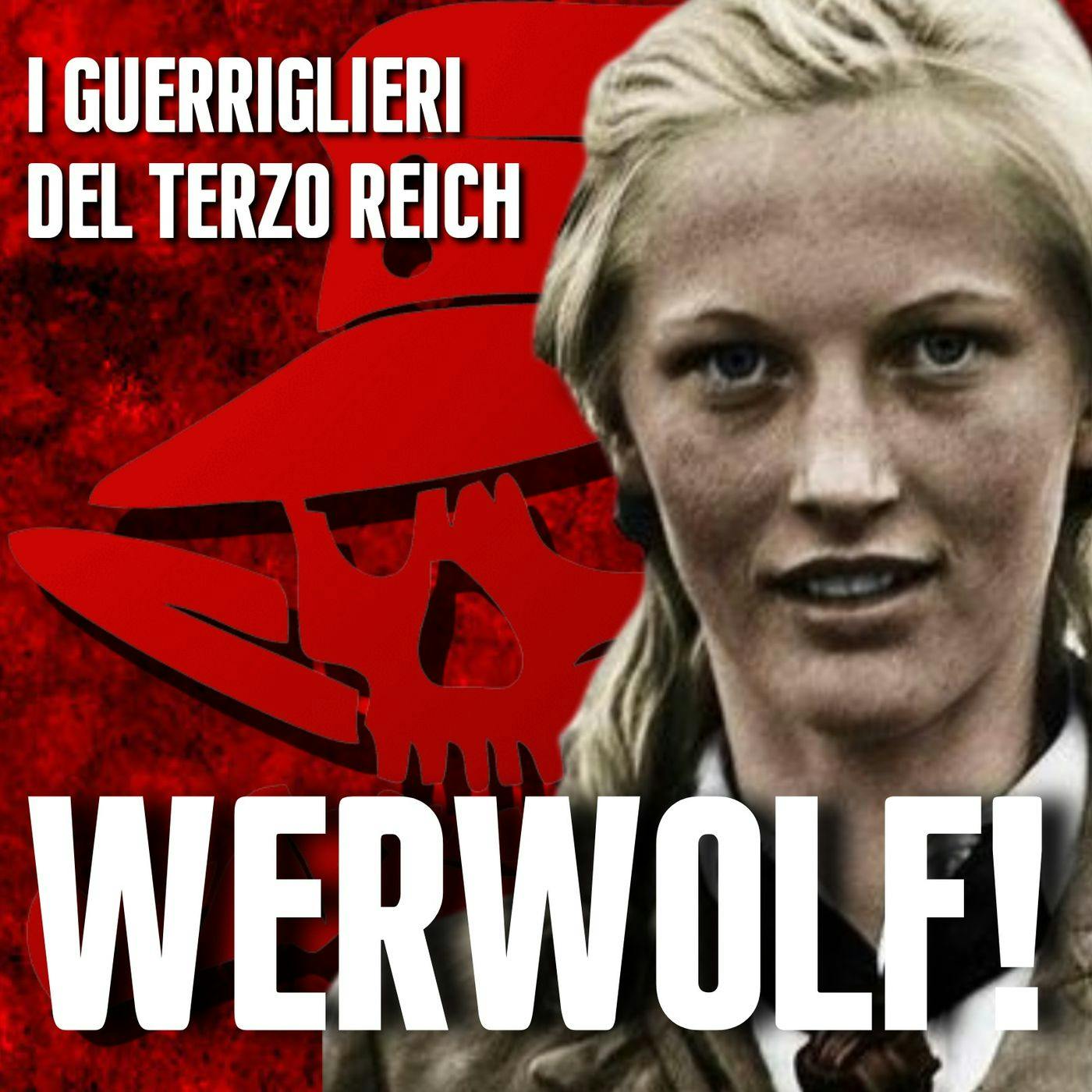 Gli Ultimi Guerriglieri Del Terzo Reich: WERWOLF! Gli Ultimi Guerriglieri Del Terzo Reich: WERWOLF!