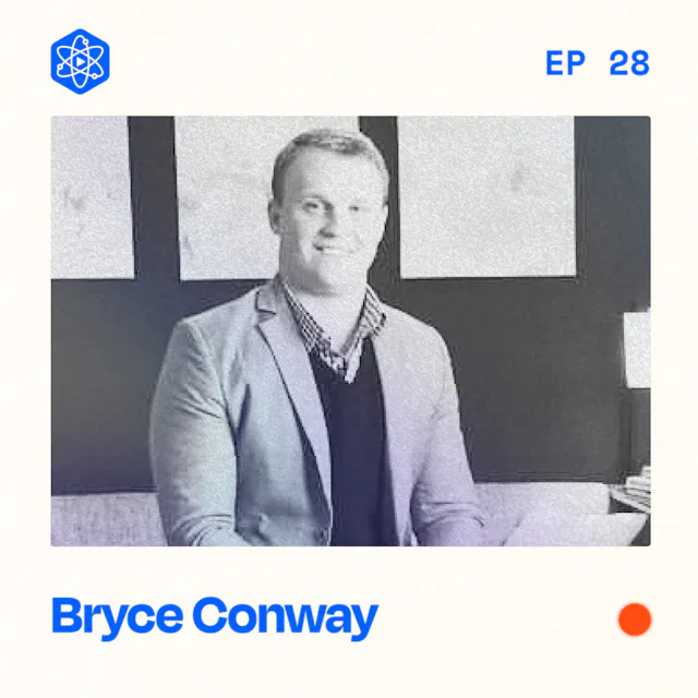 Episode 28: Bryce Conway