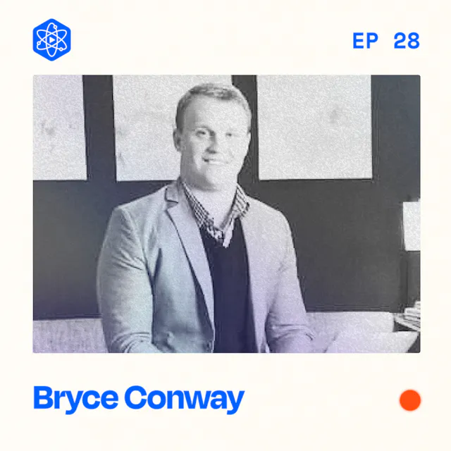 Episode 28: Bryce Conway