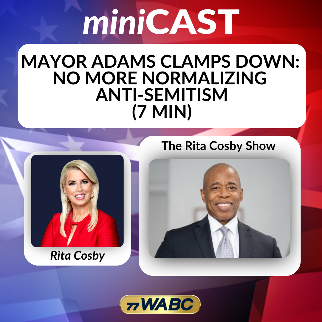 Rita Cosby: Adams Clamps Down: No More Normalizing Anti-Semitism (7 min)