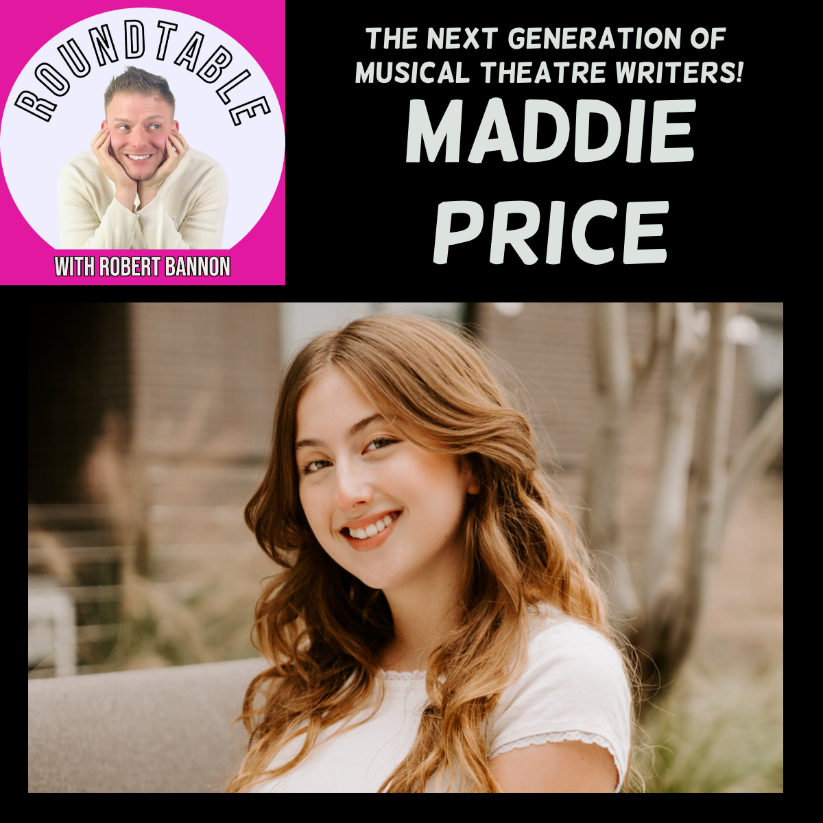 Maddie Price, The Next Generation Of Musical Theatre Writers, Talks Her Original Musical!