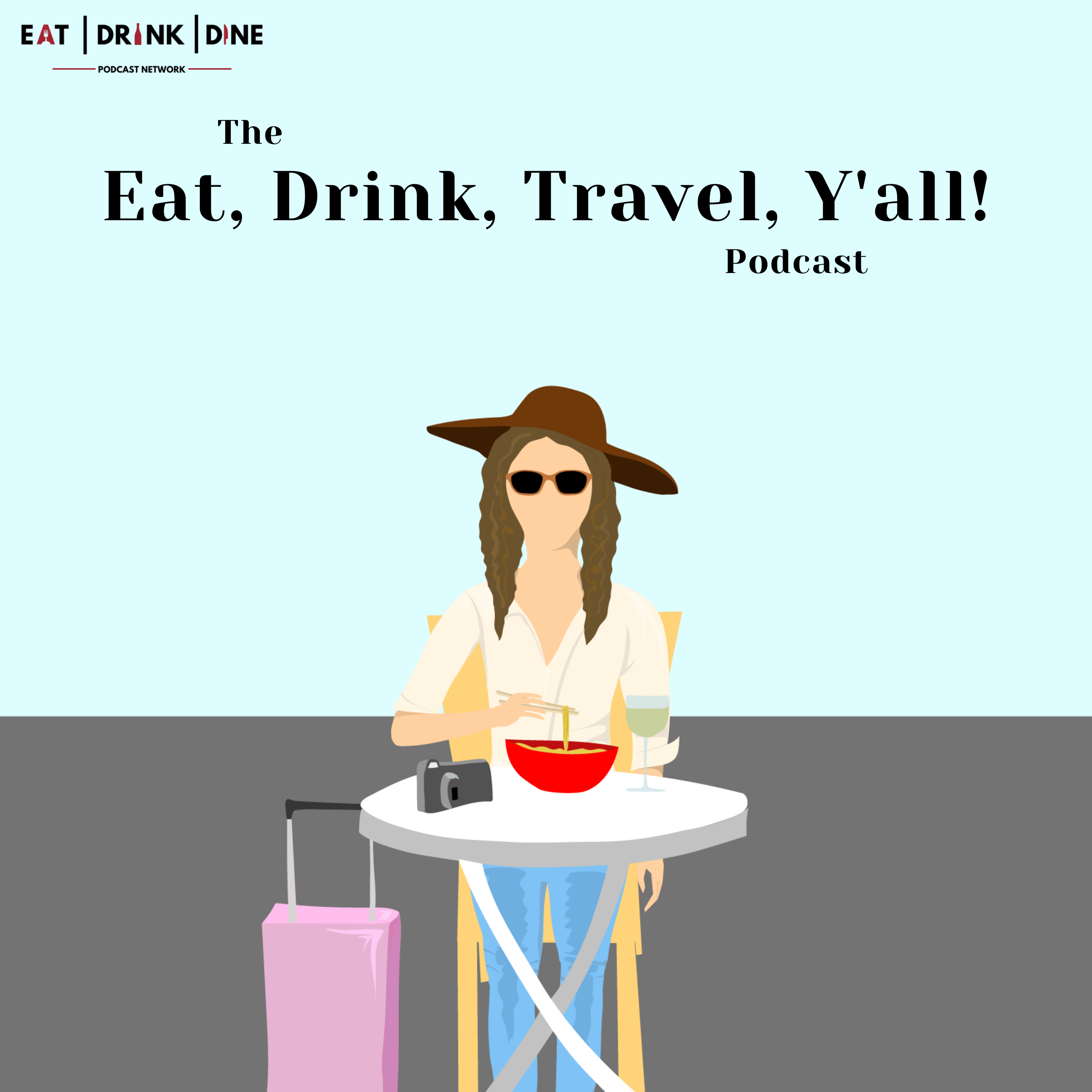 The Eat, Drink, Travel , Y\'all! Podcast