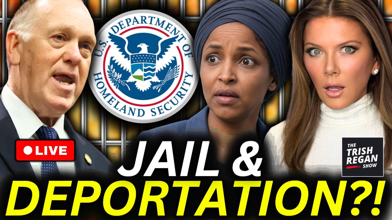 The Trish Regan Show - BREAKING: Ilhan Omar To Be DEPORTED...Chief Border Czar ADMITS As Investigation EXPLODES?! Charges Coming...Ilhan Still M.I.A