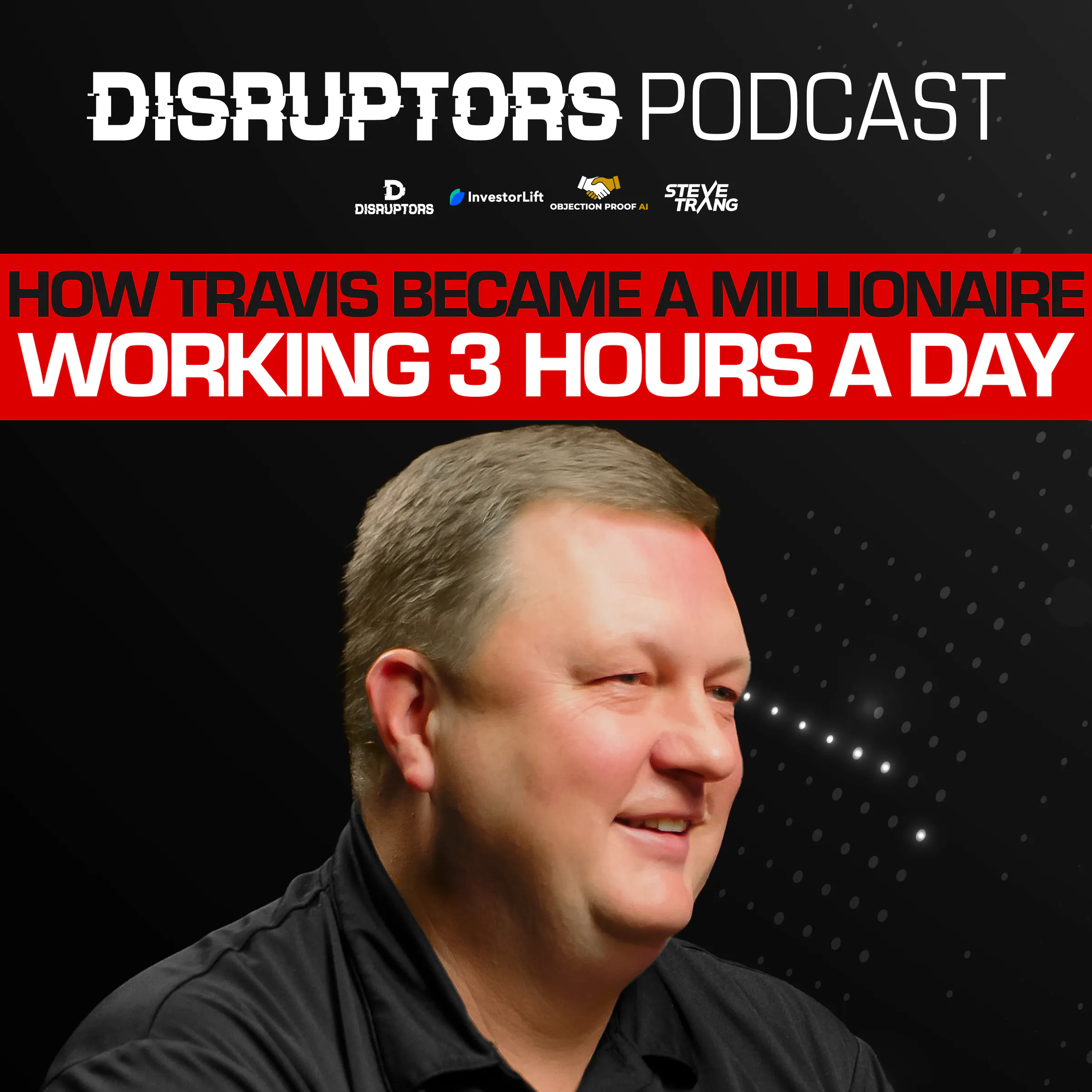 How Travis Became A Millionaire Working 3 Hours A Day episode artwork