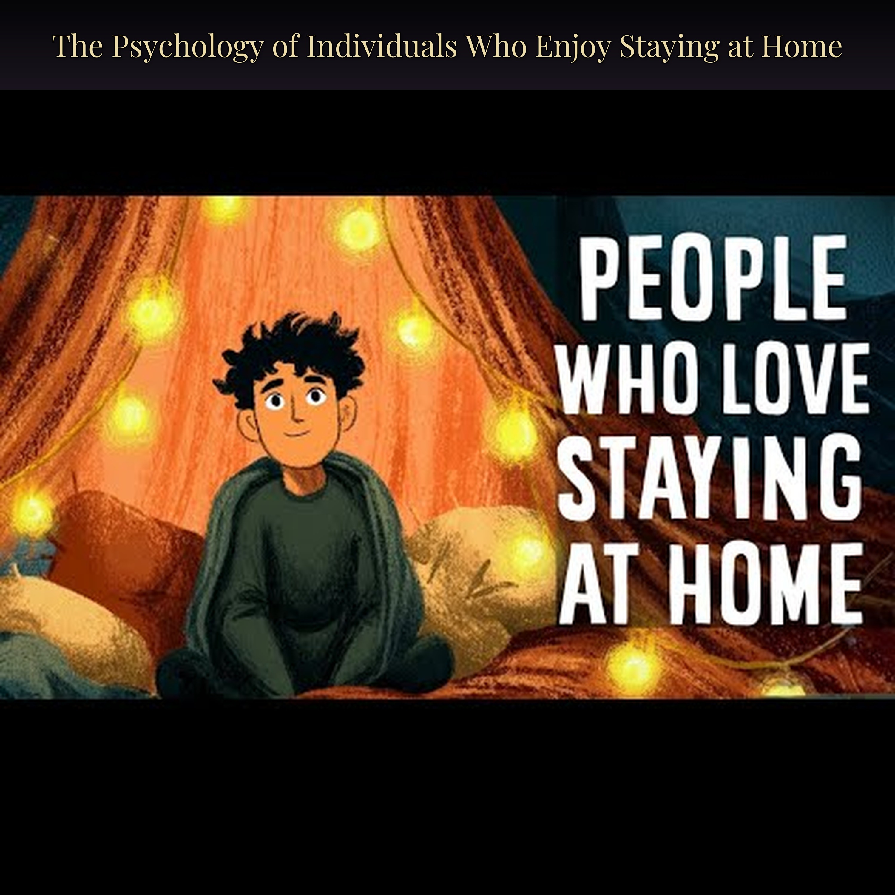 The Psychology of Individuals Who Enjoy Staying at Home
