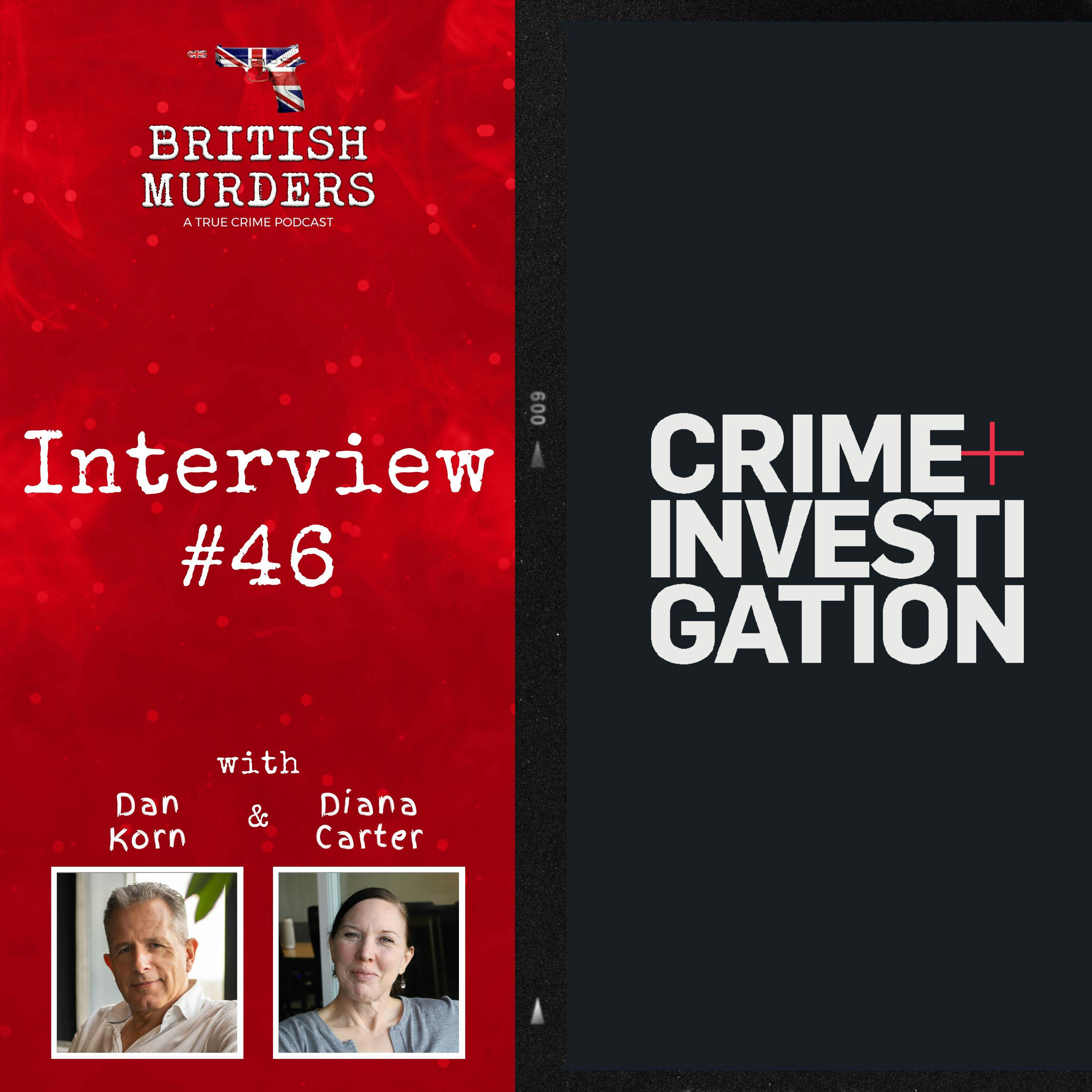 Interview #46 | Cops Gone Bad: Dan Korn and Diana Carter Discuss the New Crime + Investigation Series