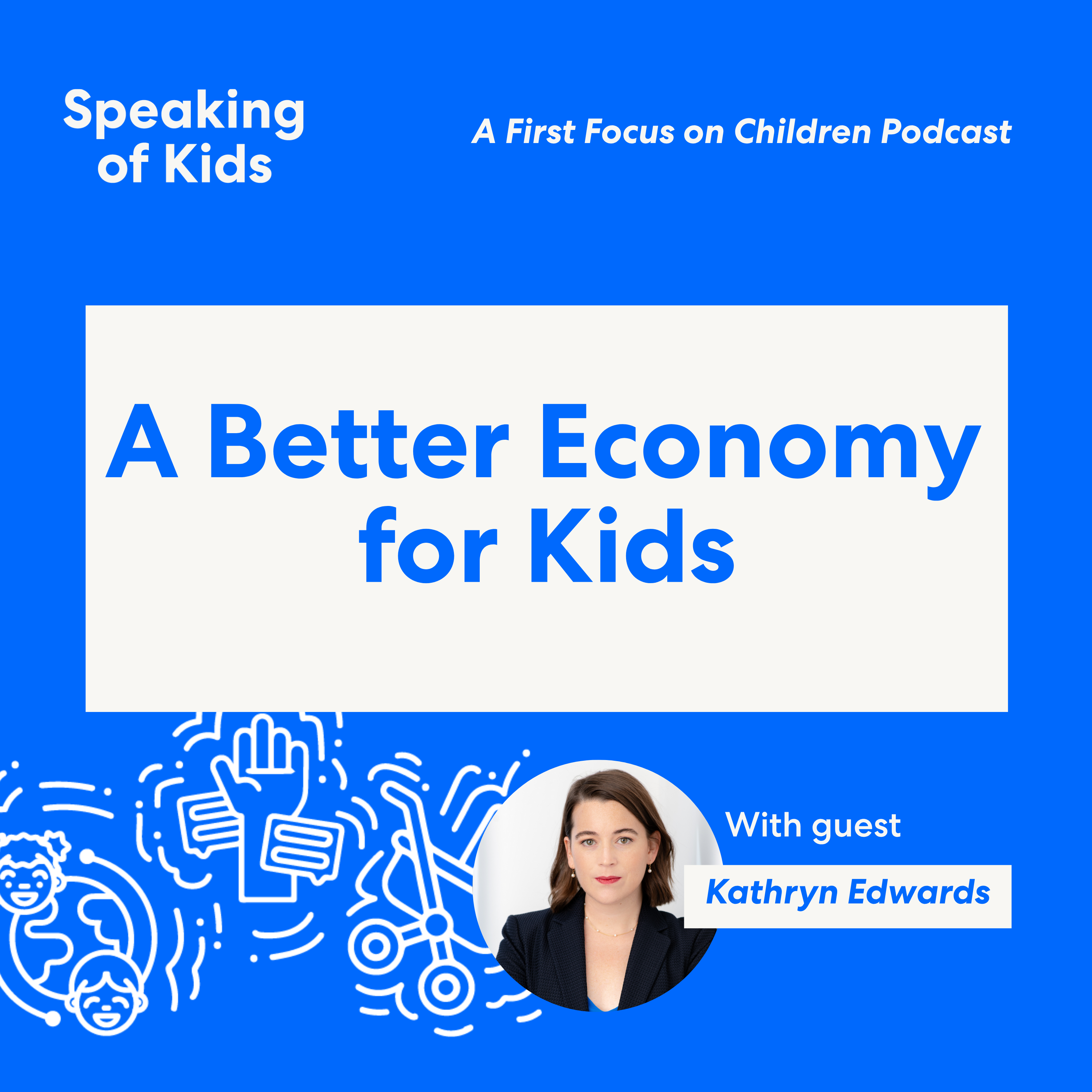 Kathryn Edwards Imagines a Better Economy for Kids! episode artwork