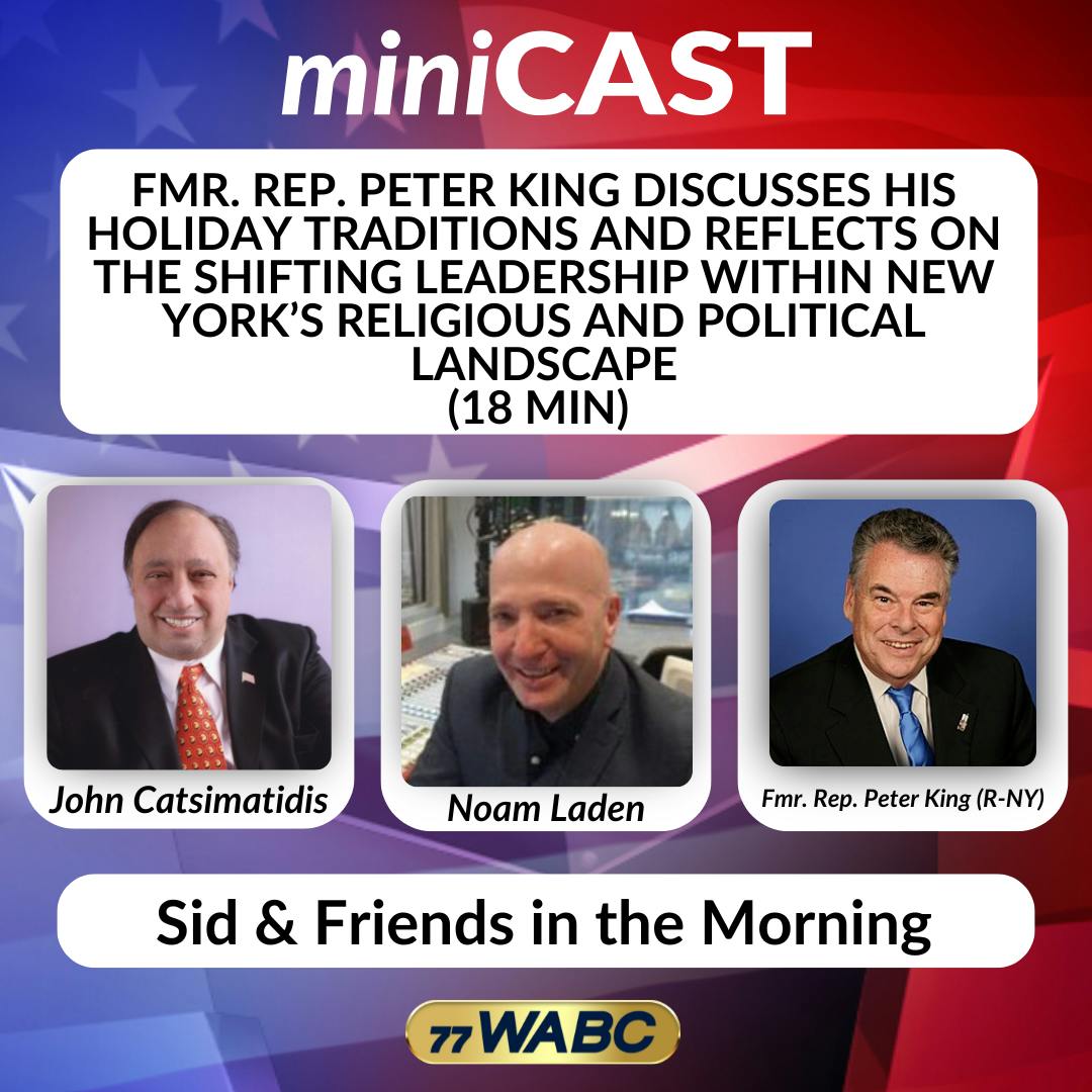 Fmr. Rep. Peter King Discusses His Holiday Traditions and Reflects on the Shifting Leadership Within New York’s Religious and Political Landscape | 12-25-25 Fmr. Rep. Peter King Discusses His Holiday Traditions and Reflects on the Shifting Leadership Within New York’s Religious and Political Landscape | 12-25-25