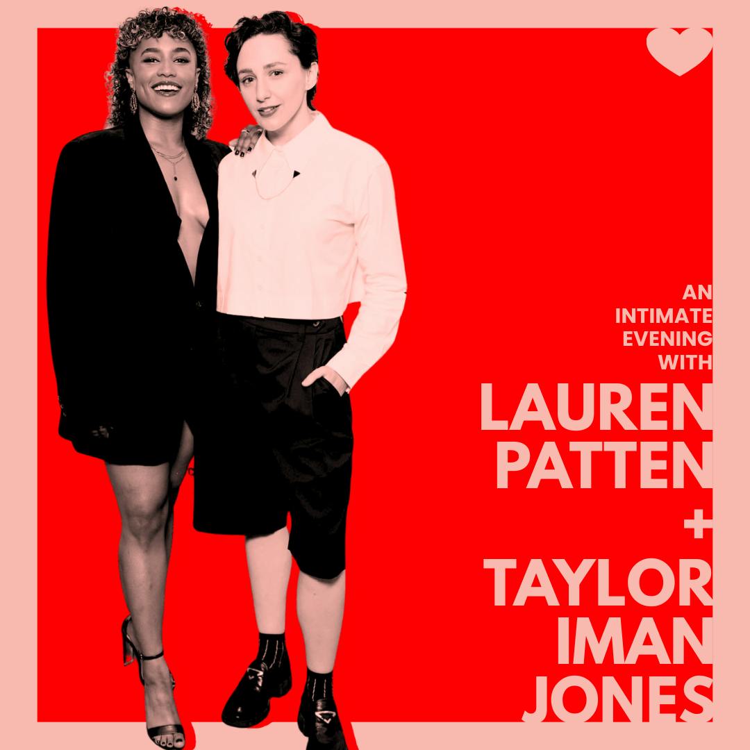 Taylor Iman Jones and Lauren Patten Taylor Iman Jones and Lauren Patten