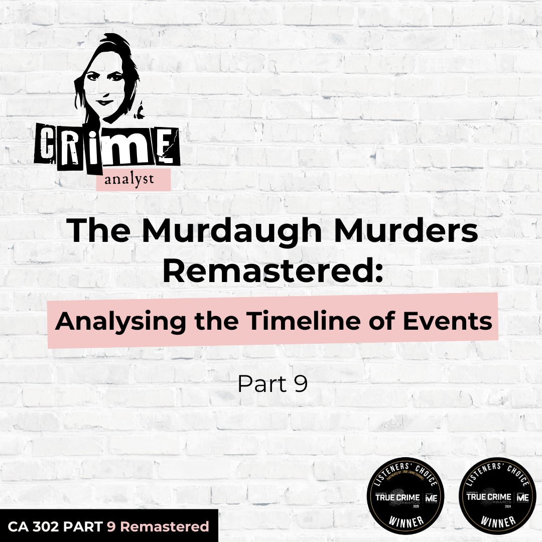 Ep 302: The Murdaugh Murders REMASTERED: Analysing the Timeline of Events, Part 9
