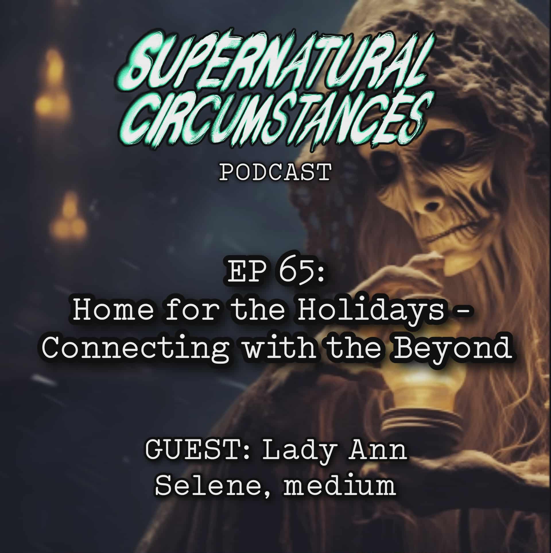 Home for the Holidays - Connecting with the Beyond (w/ Lady Ann Selene) episode artwork