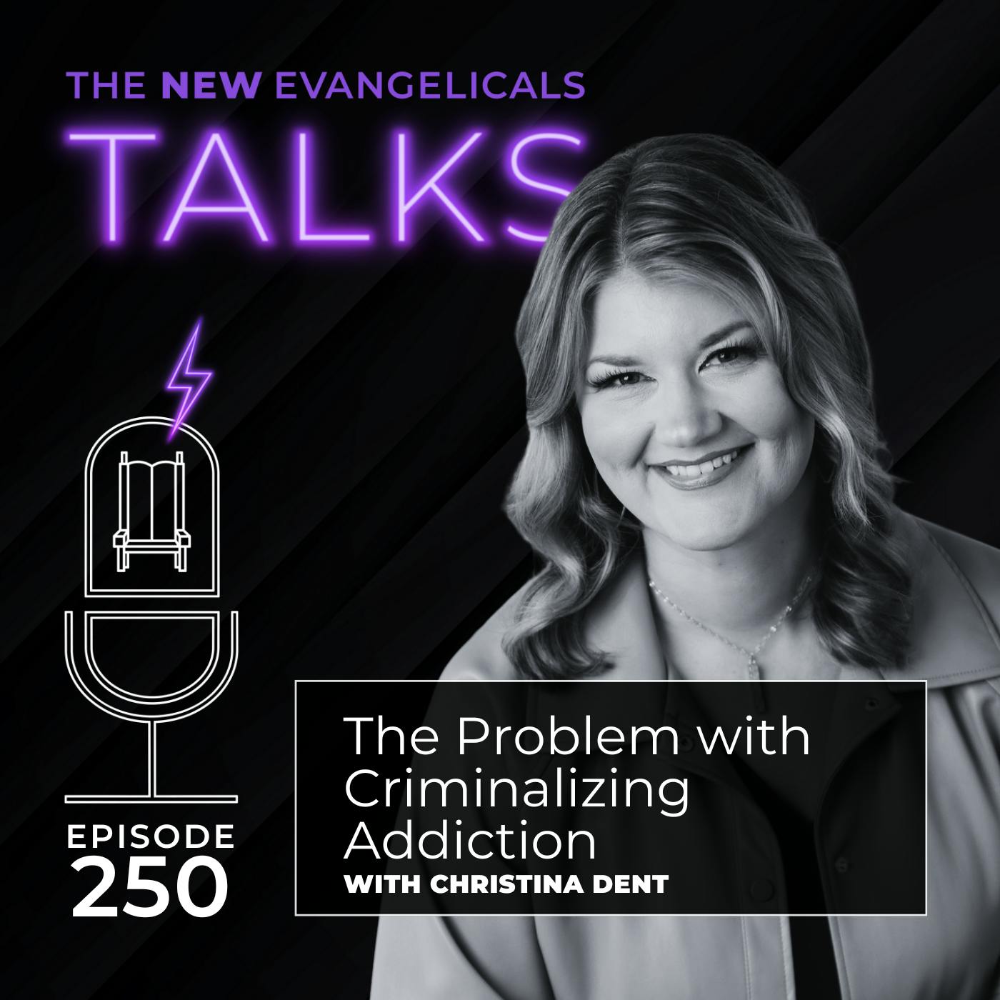 250. TNE TALKS: The Problem with Criminalizing Addiction // Christina Dent