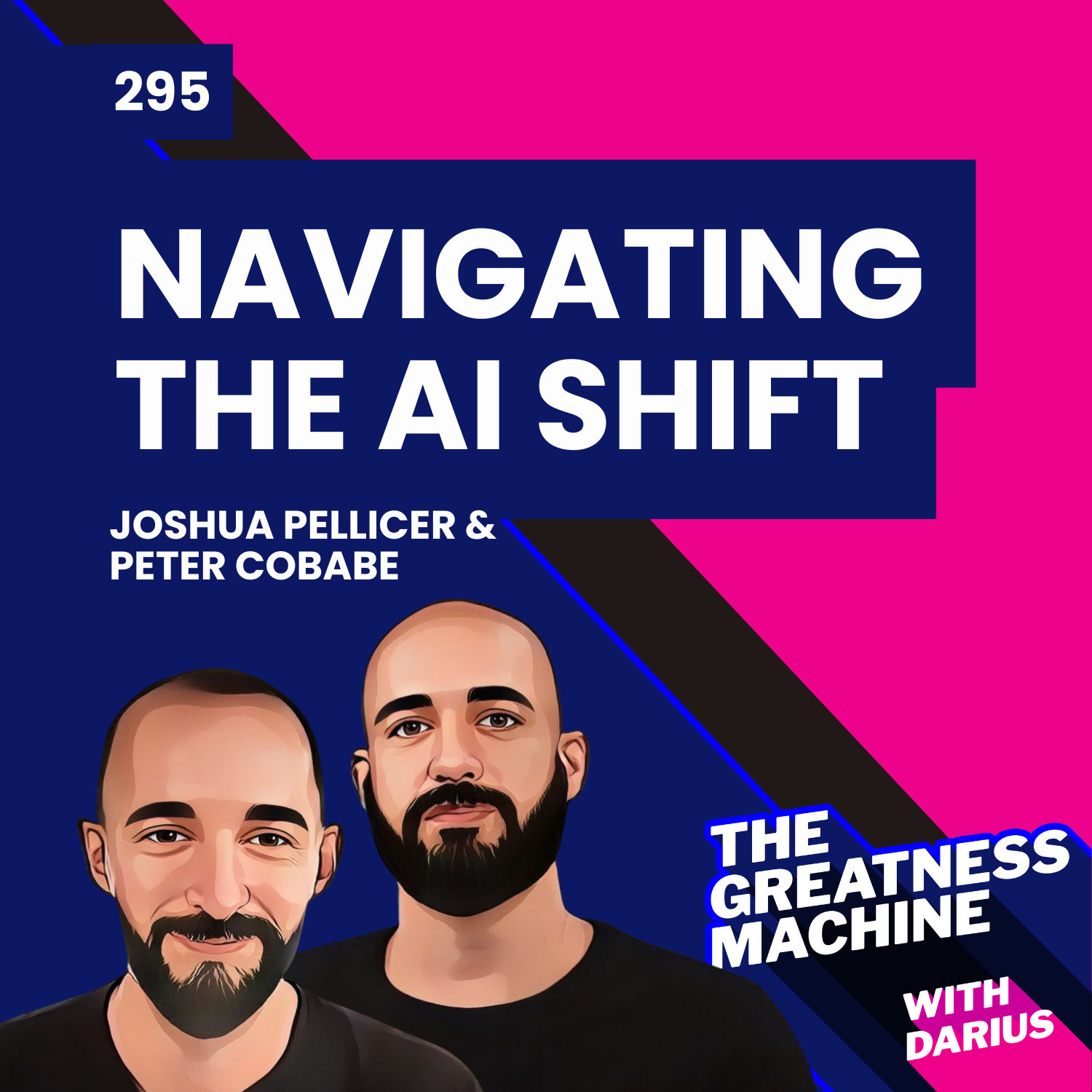 295 | Joshua Pellicer & Peter Cobabe | Navigating the AI Shift: Mindset and Strategy for Effective Adoption episode artwork