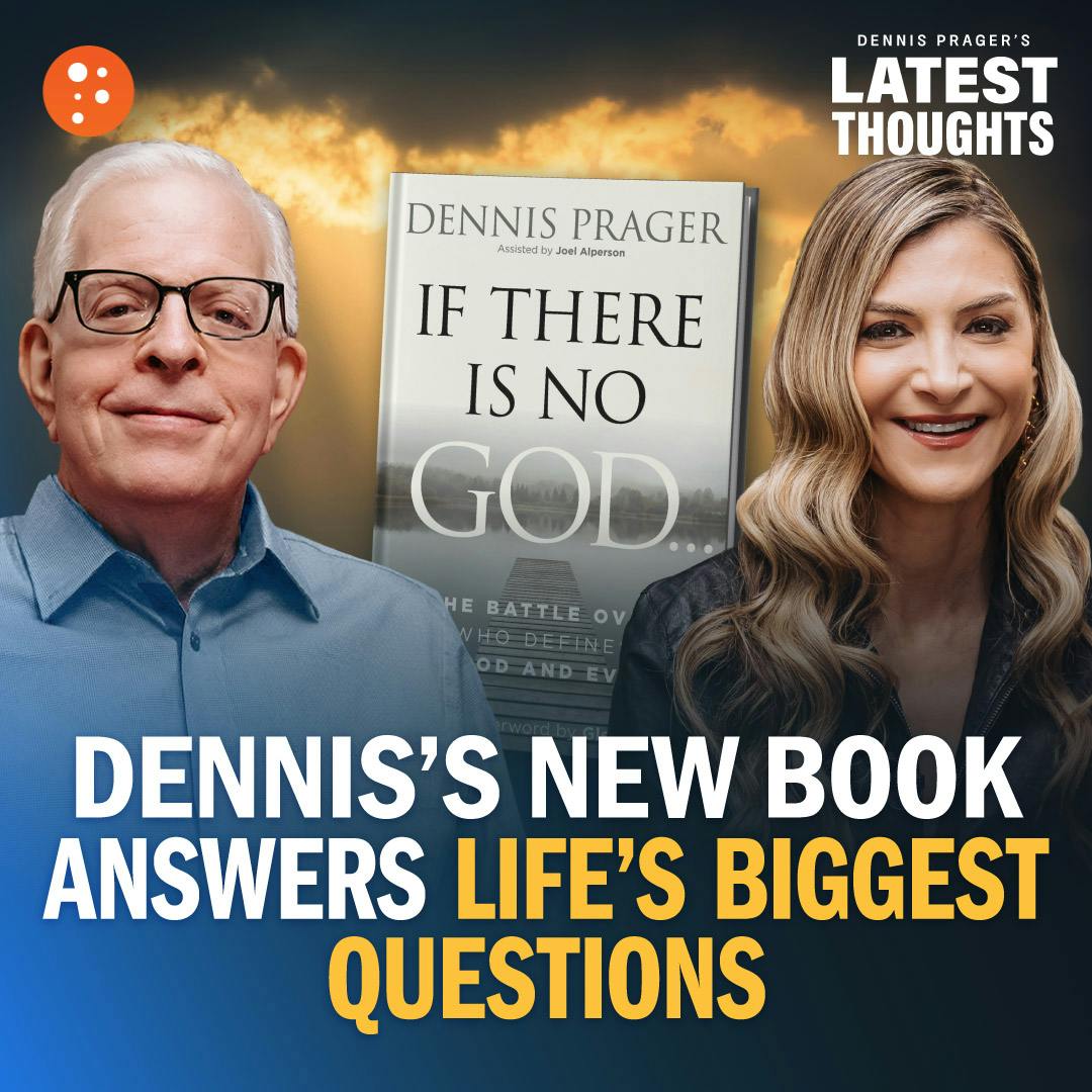 Dennis Prager's New Book Answers Life’s Biggest Questions Dennis Prager's New Book Answers Life’s Biggest Questions
