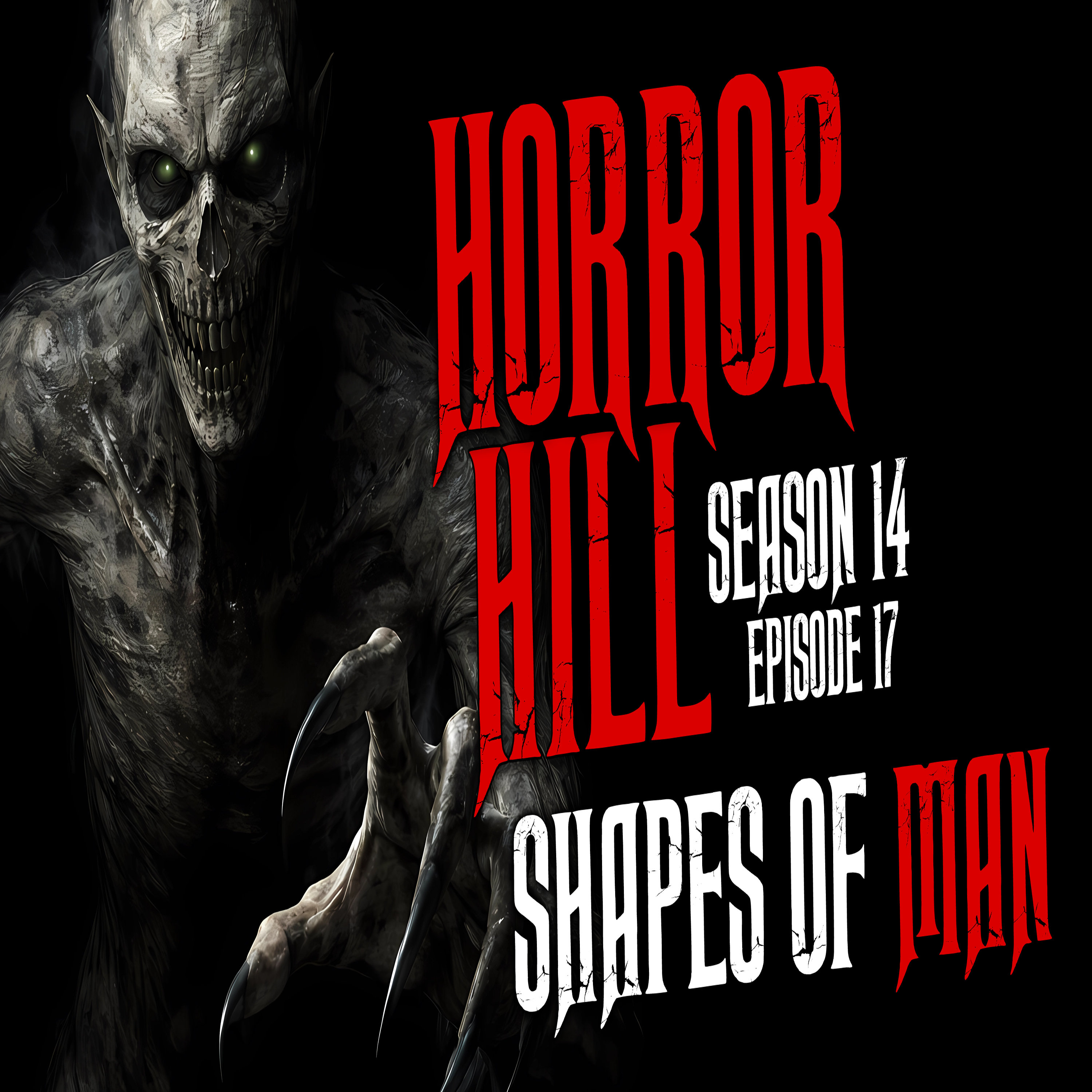 S14E17 - "Shapes of Man " - Horror Hill