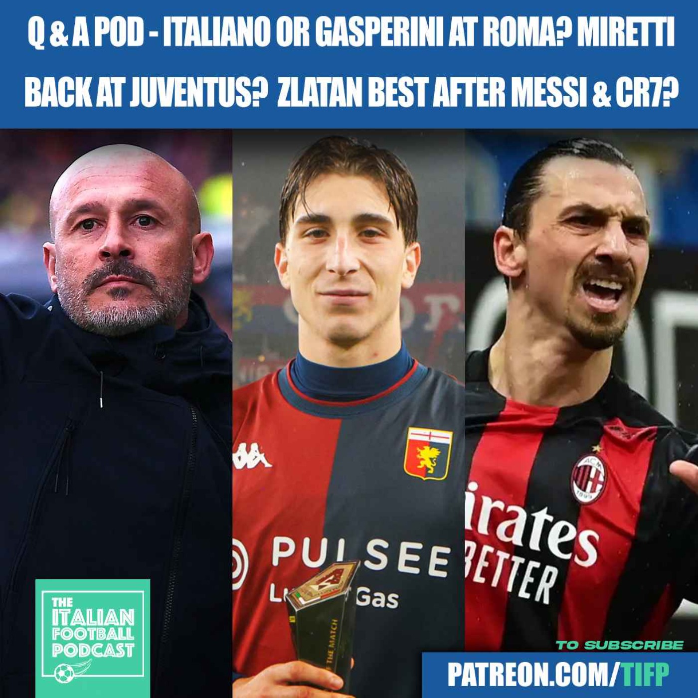 Should Vincenzo Italiano Or Giasperini Gasperini Be The Next Roma Coach? Is Fabio Miretti Good Enough For Juventus? Is Zlatan Ibrahimovic The Best Forward After Lionel Messi & Cristiano Ronaldo? & Much More (Q & A Pod)