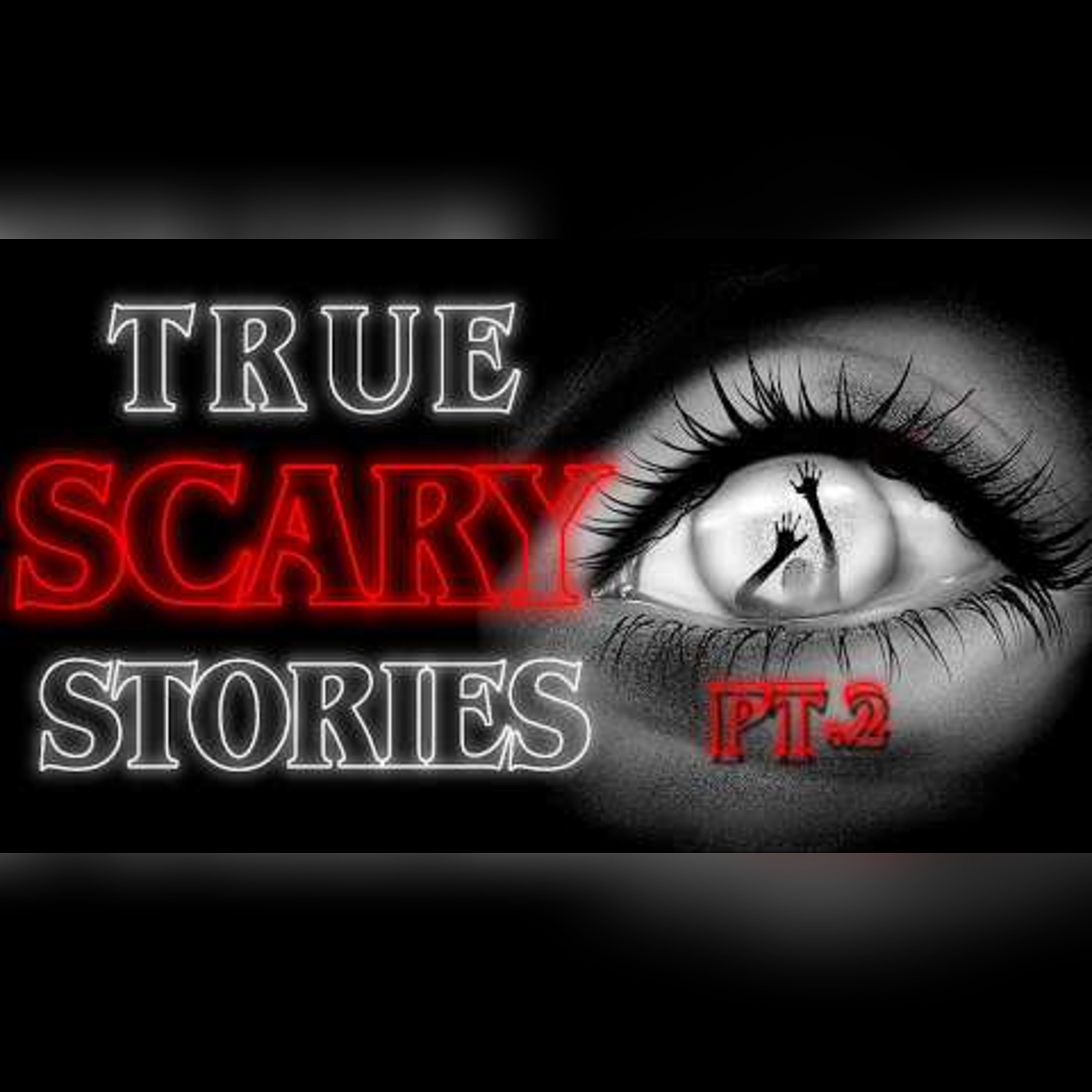 True Scary Stories Compilation Part 2