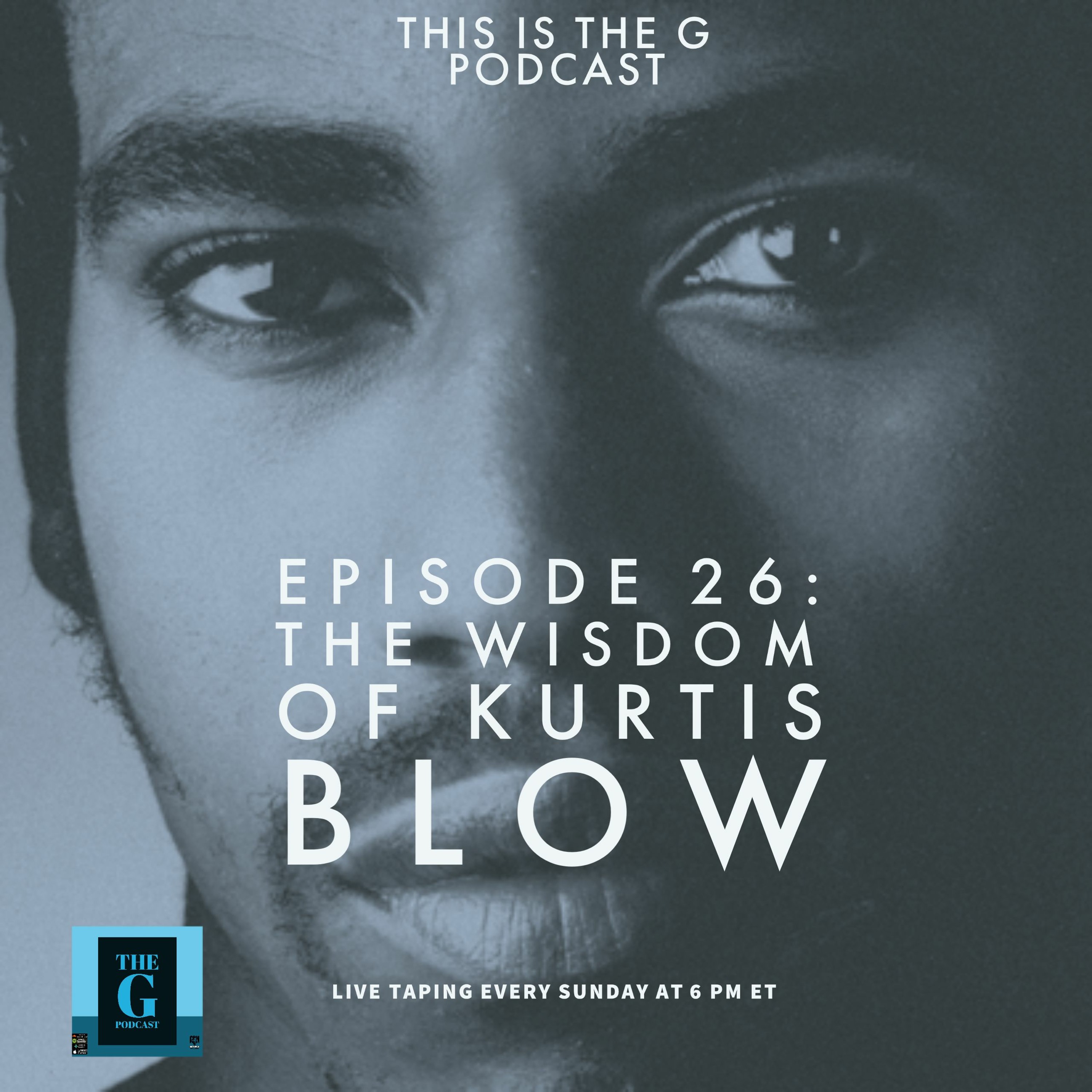 The G Podcast Episode 26 The Wisdom Of Kurtis Blow episode artwork