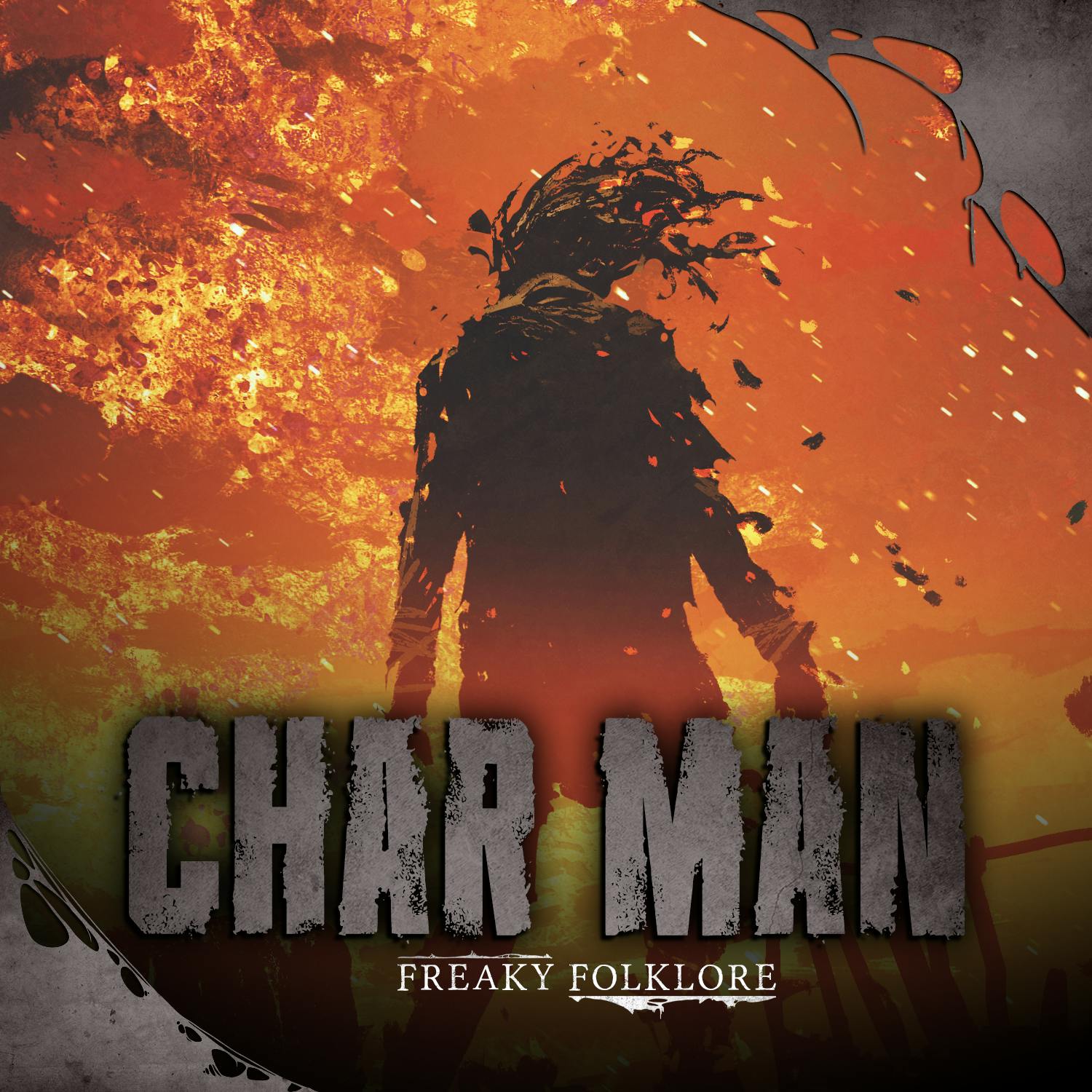 Char Man - The Burned Boogeyman