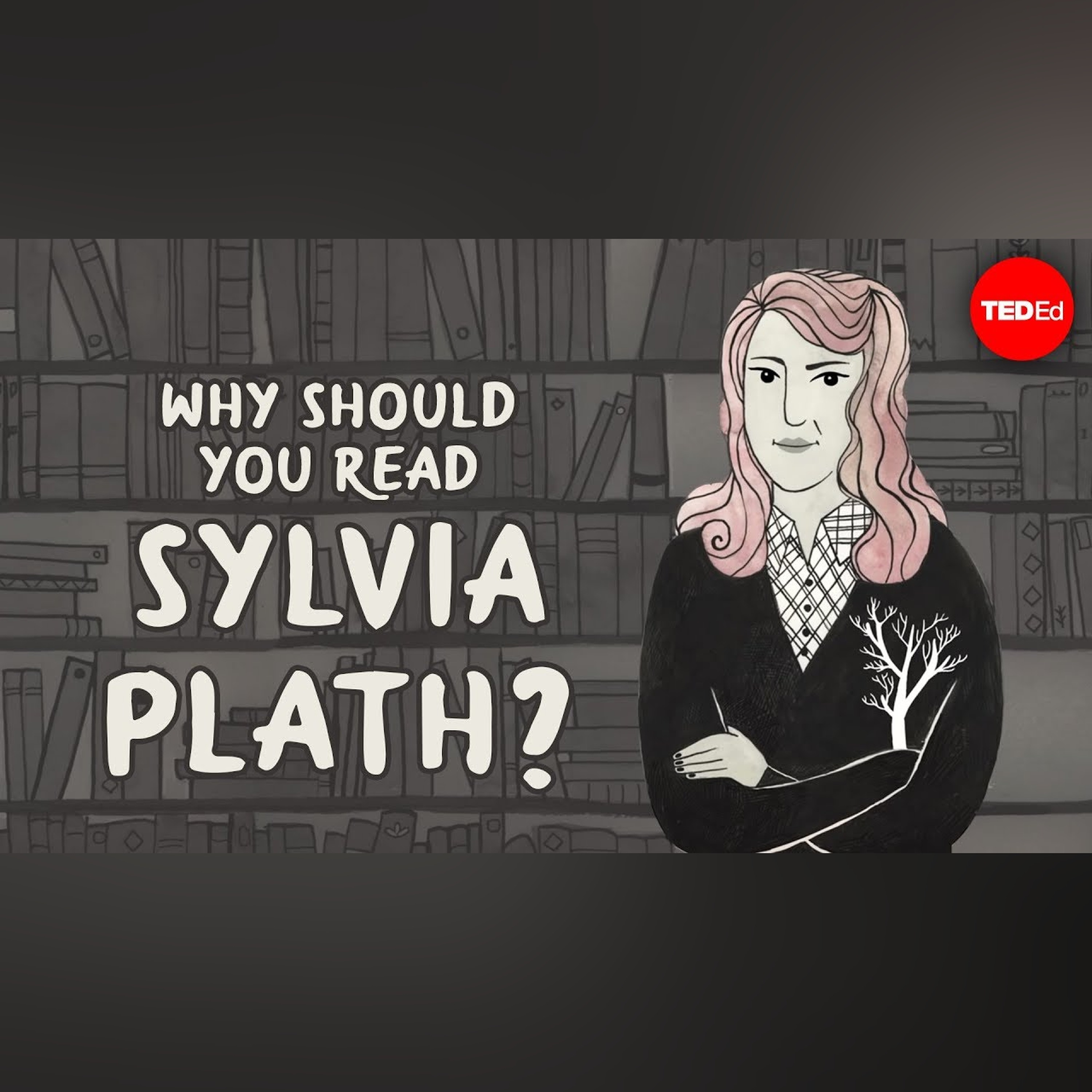 Why should you read Sylvia Plath? - Iseult Gillespie
