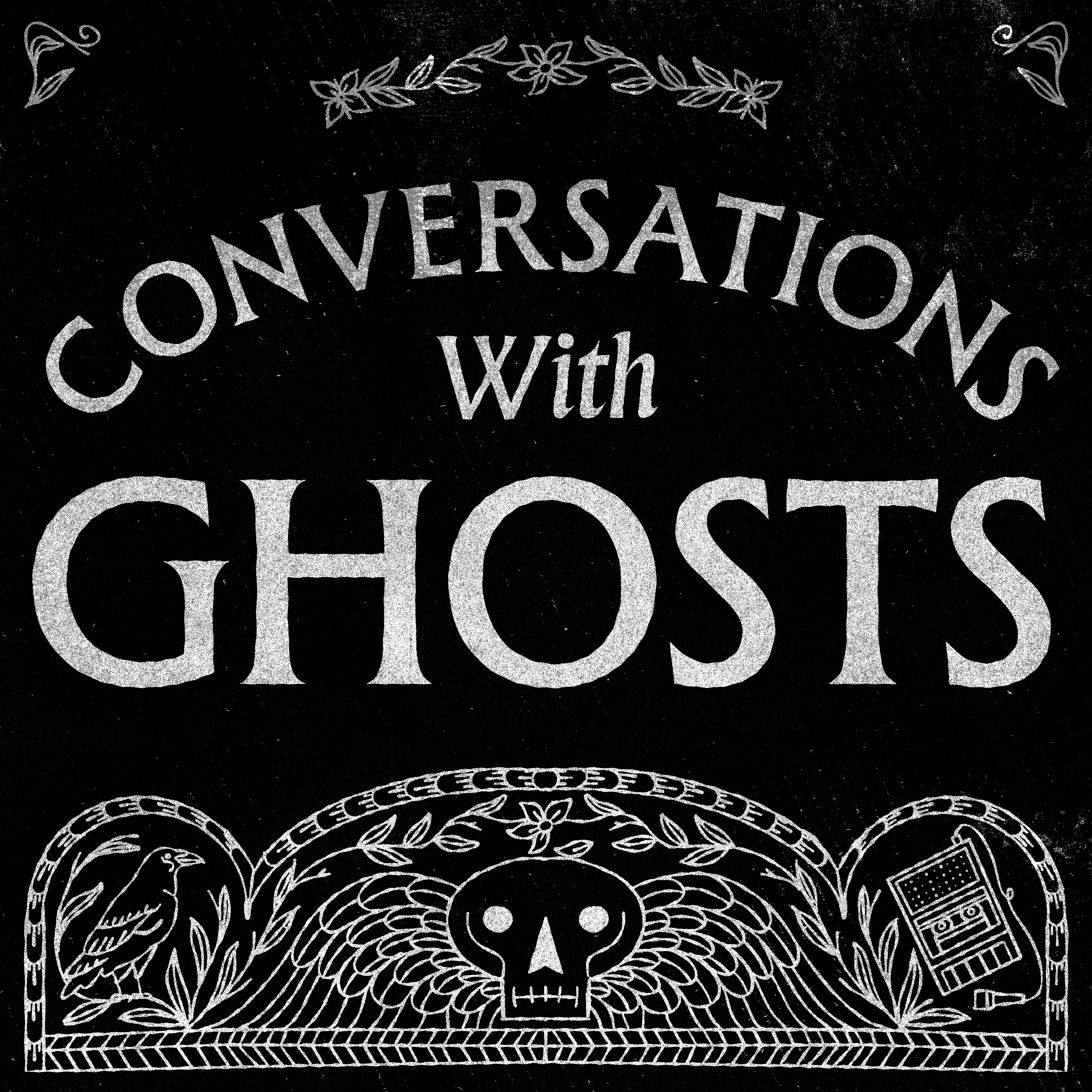 The Truth Presents: Conversations with Ghosts