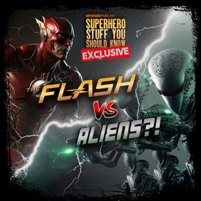 THE FLASH Script...of 1987- The Flash vs. Aliens?! - SSYSK EXCLUSIVE episode artwork
