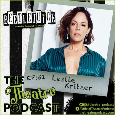 Ep51 - Leslie Kritzer: A Self-Proclaimed Jew-rican Tearing Up Broadway