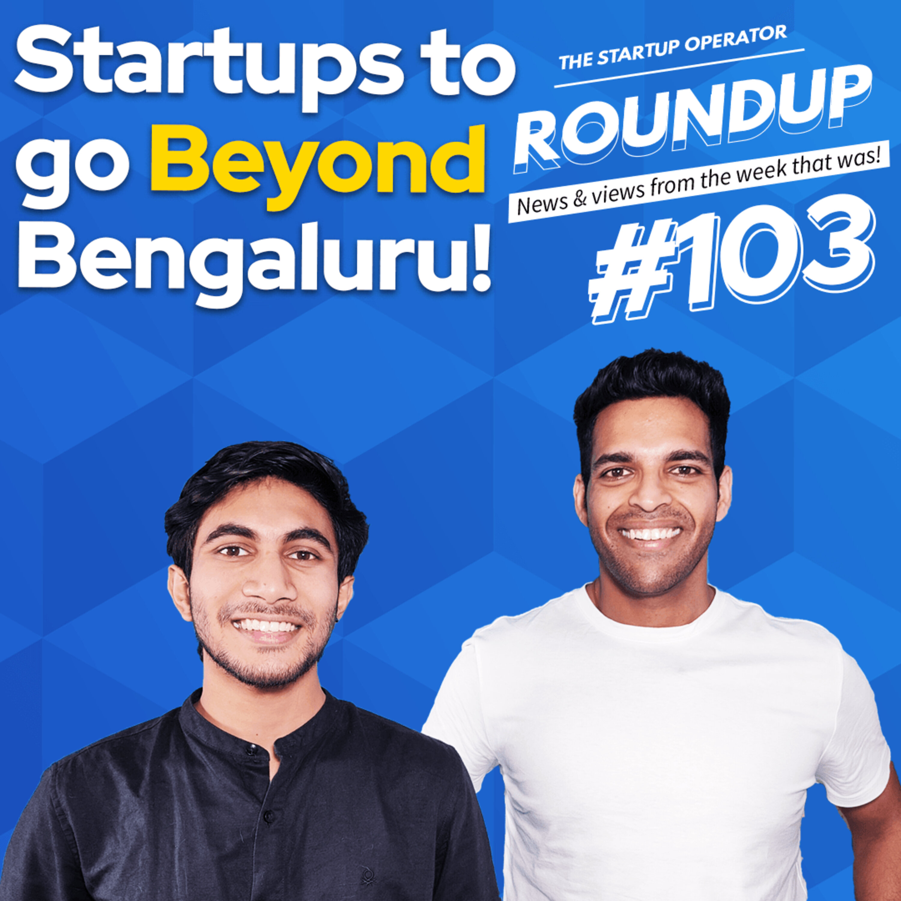 Roundup #103: India's milestones in 75 days of 2023, How IIT Madras became a deep tech haven, Push for startups beyond Bengaluru and more! episode artwork