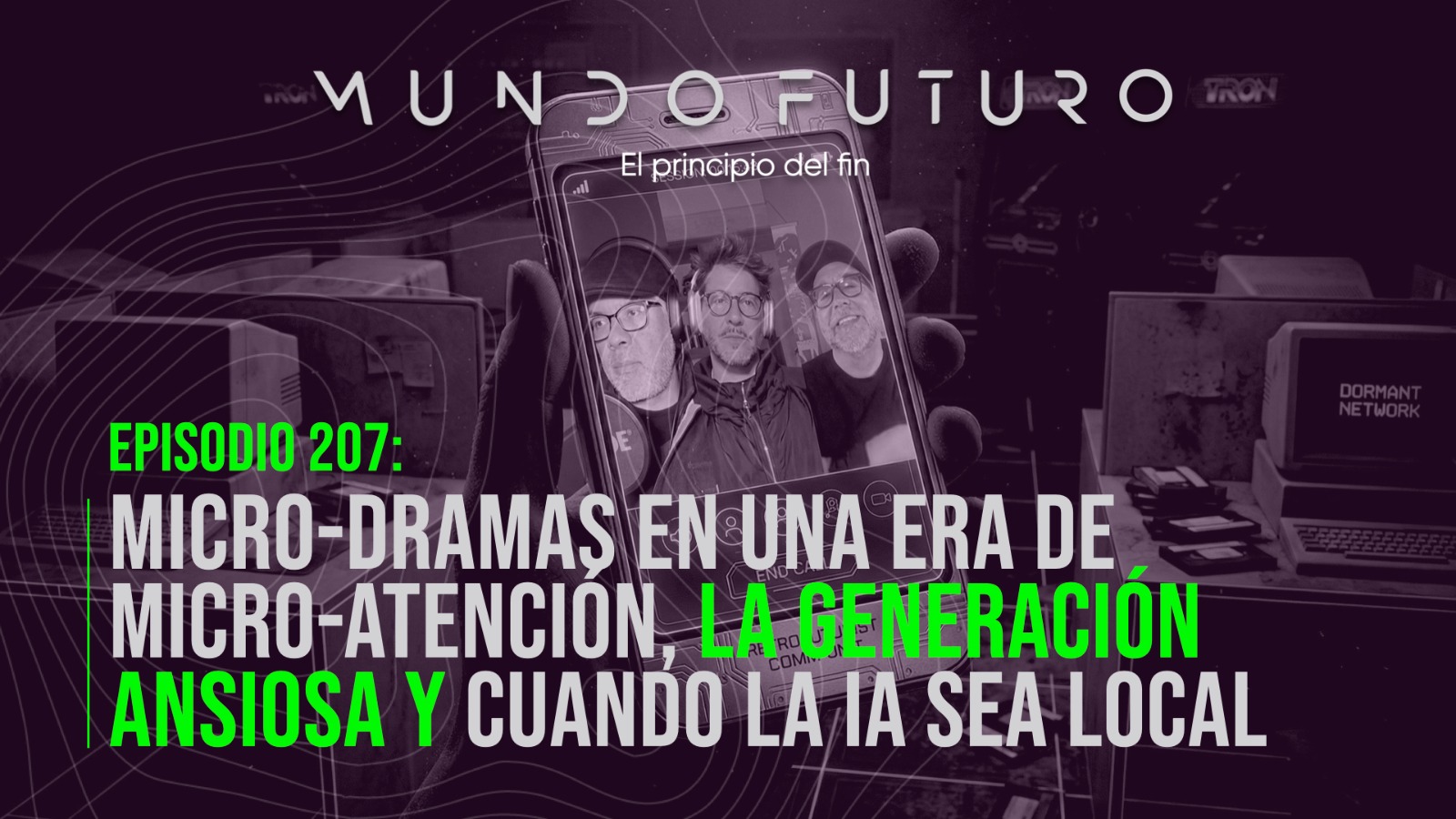 207. Micro-dramas en una era de micro-atención. La Generación Ansiosa. Cuando la IA sea local.