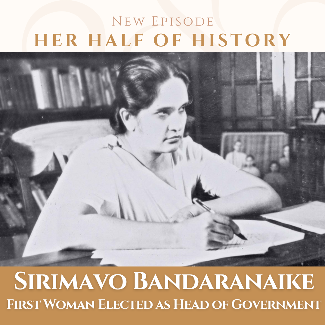 Sirimavo Bandaranaike, First Woman Elected as Head of Government (ep. 16.20)