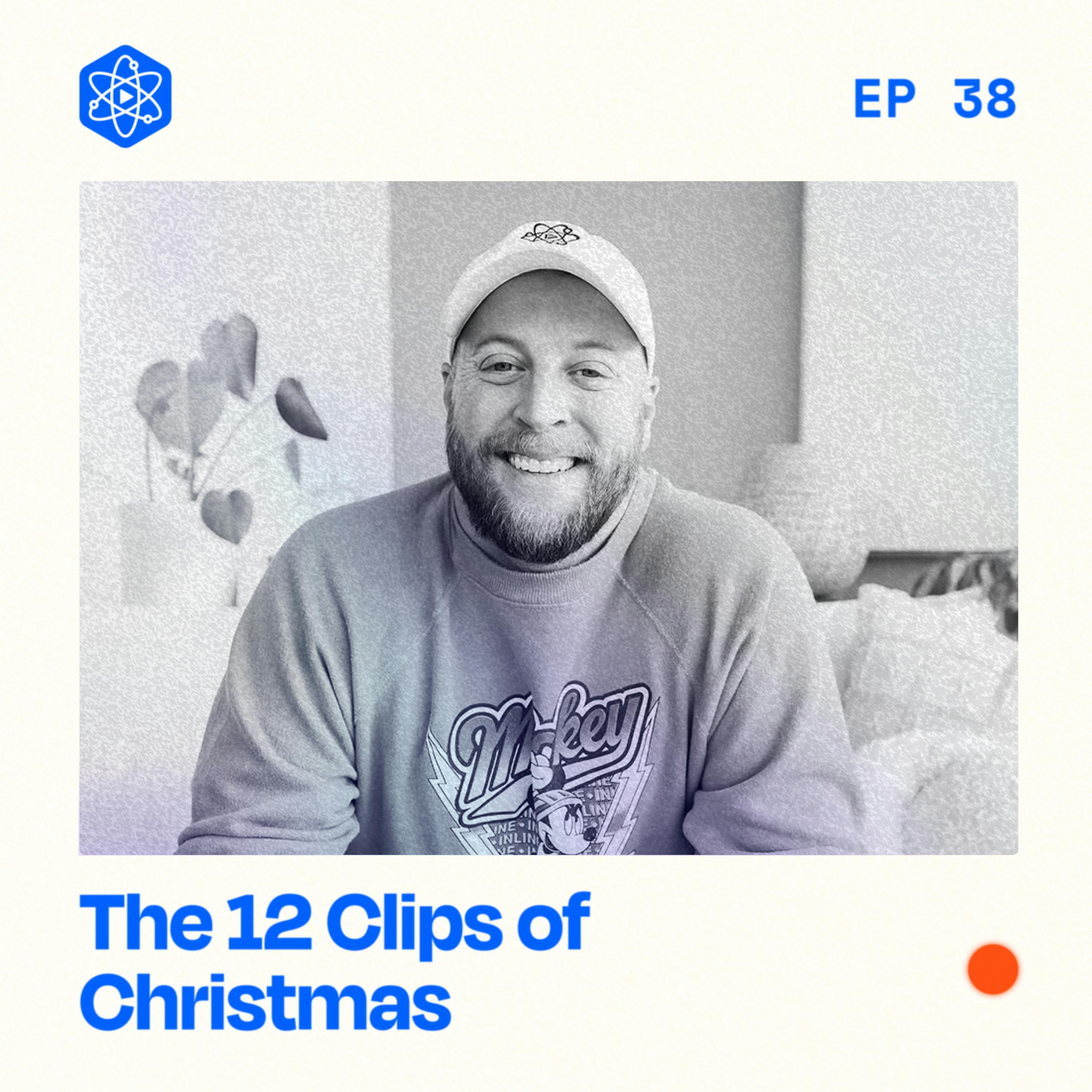 #38: The 12 Clips of Christmas #38: The 12 Clips of Christmas