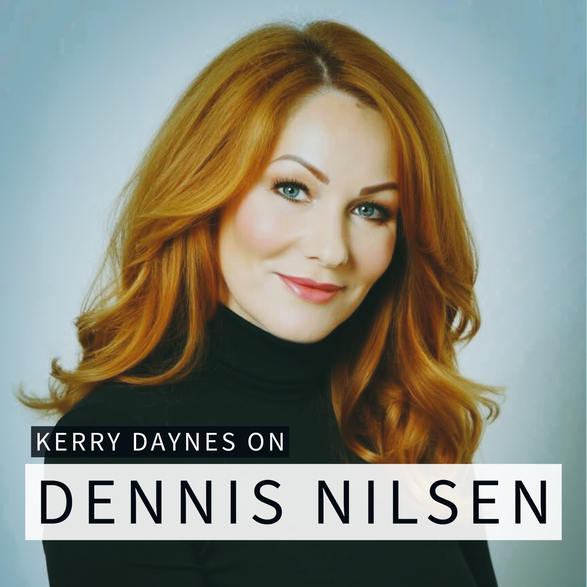 Kerry Daynes on Dennis Nilsen | Inside the Mind of Britain's Notorious Serial Killer episode artwork