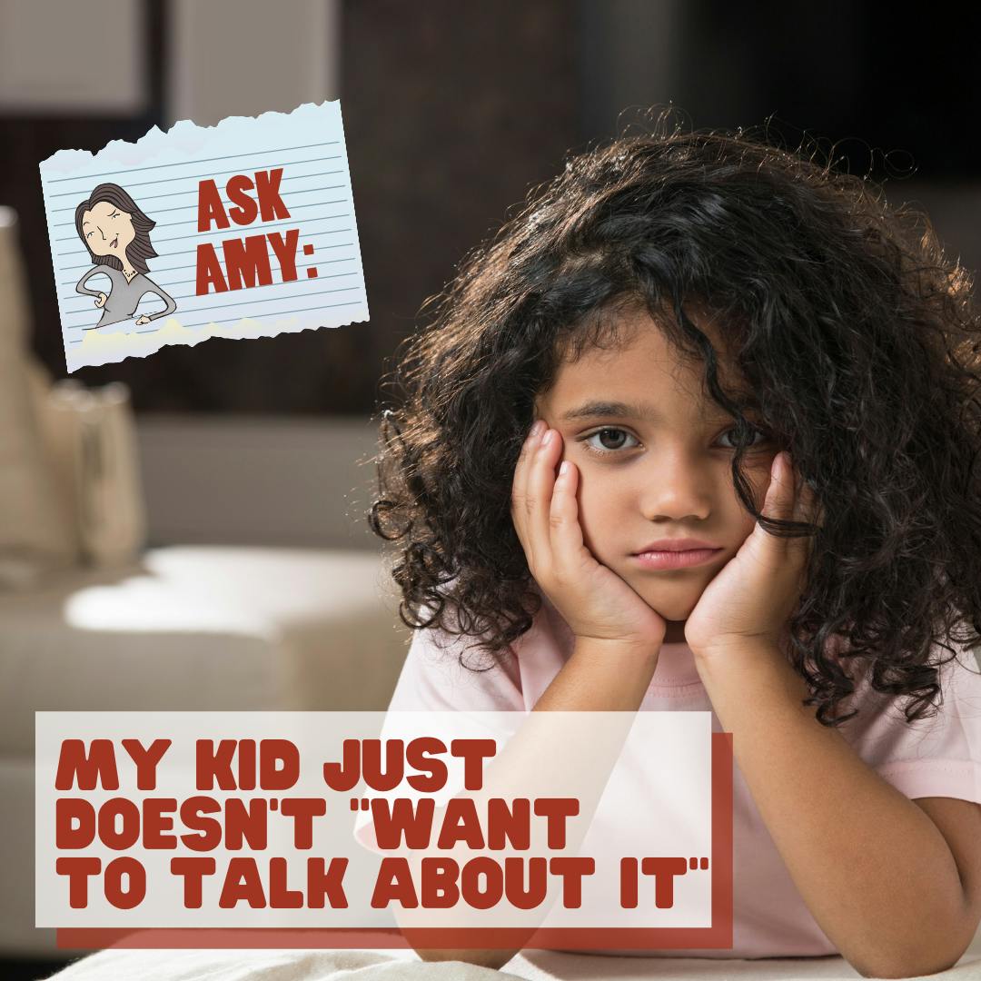 Ask Amy - My Kid Just Doesn't Want To Talk About It Image