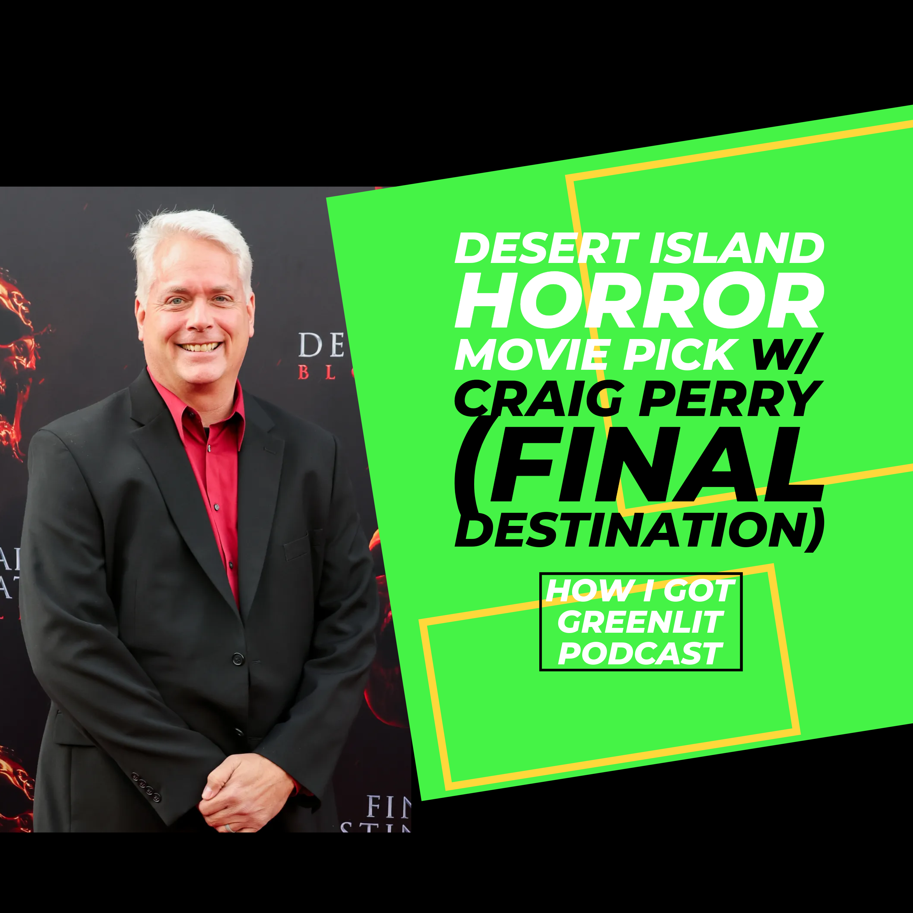 Desert Island Horror Movie Pick w/ Craig Perry (Final Destination:Bloodlines) episode artwork