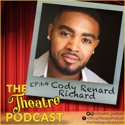 Ep64 - Cody Renard Richard: Stage Managing Broadway's Biggest Shows
