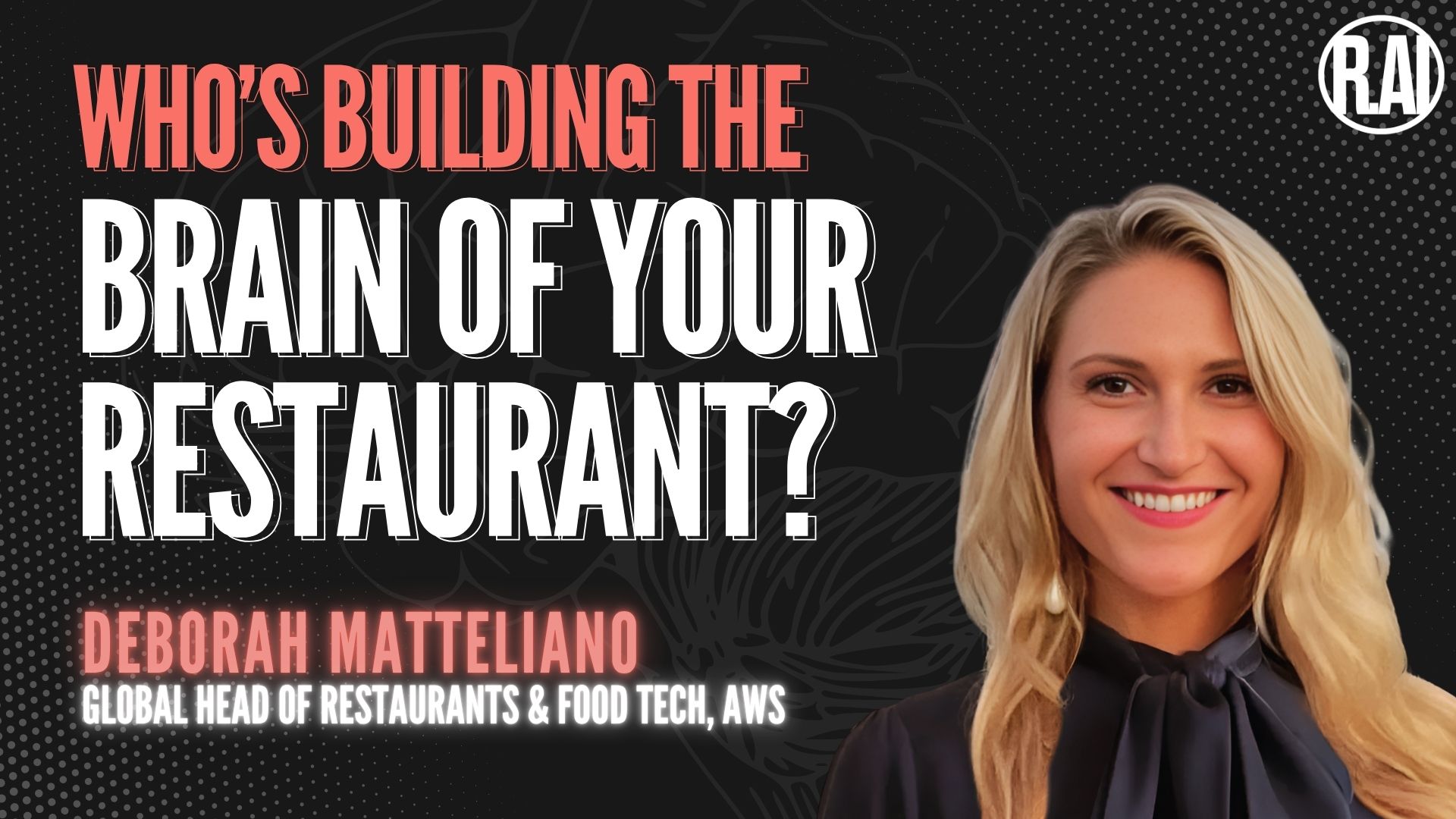 The Brain of the Restaurant: How AWS Thinks About AI with Deborah Matteliano